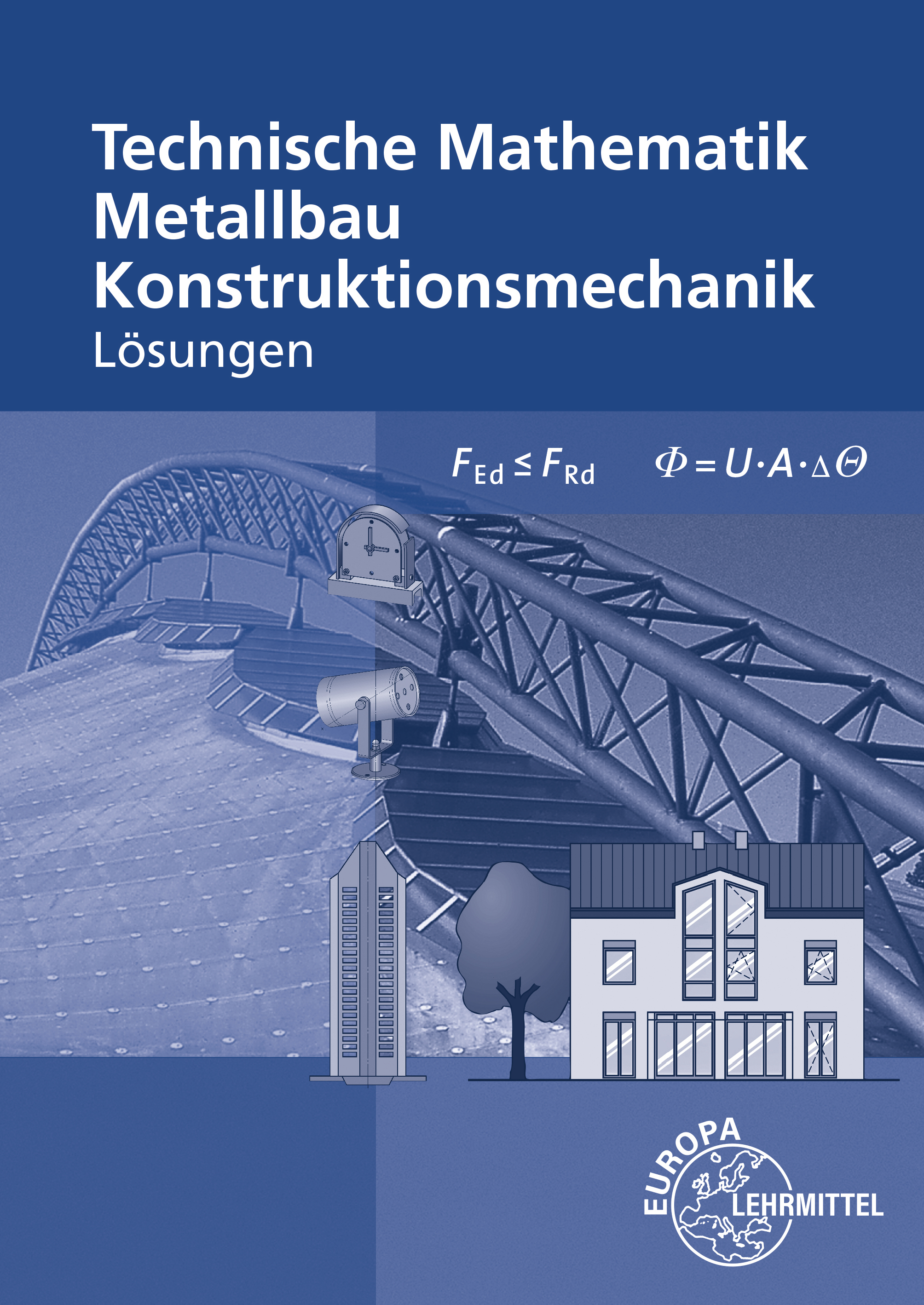 Lösungen zu 12121 und 11710 Technische Mathematik für Metallbauberufe