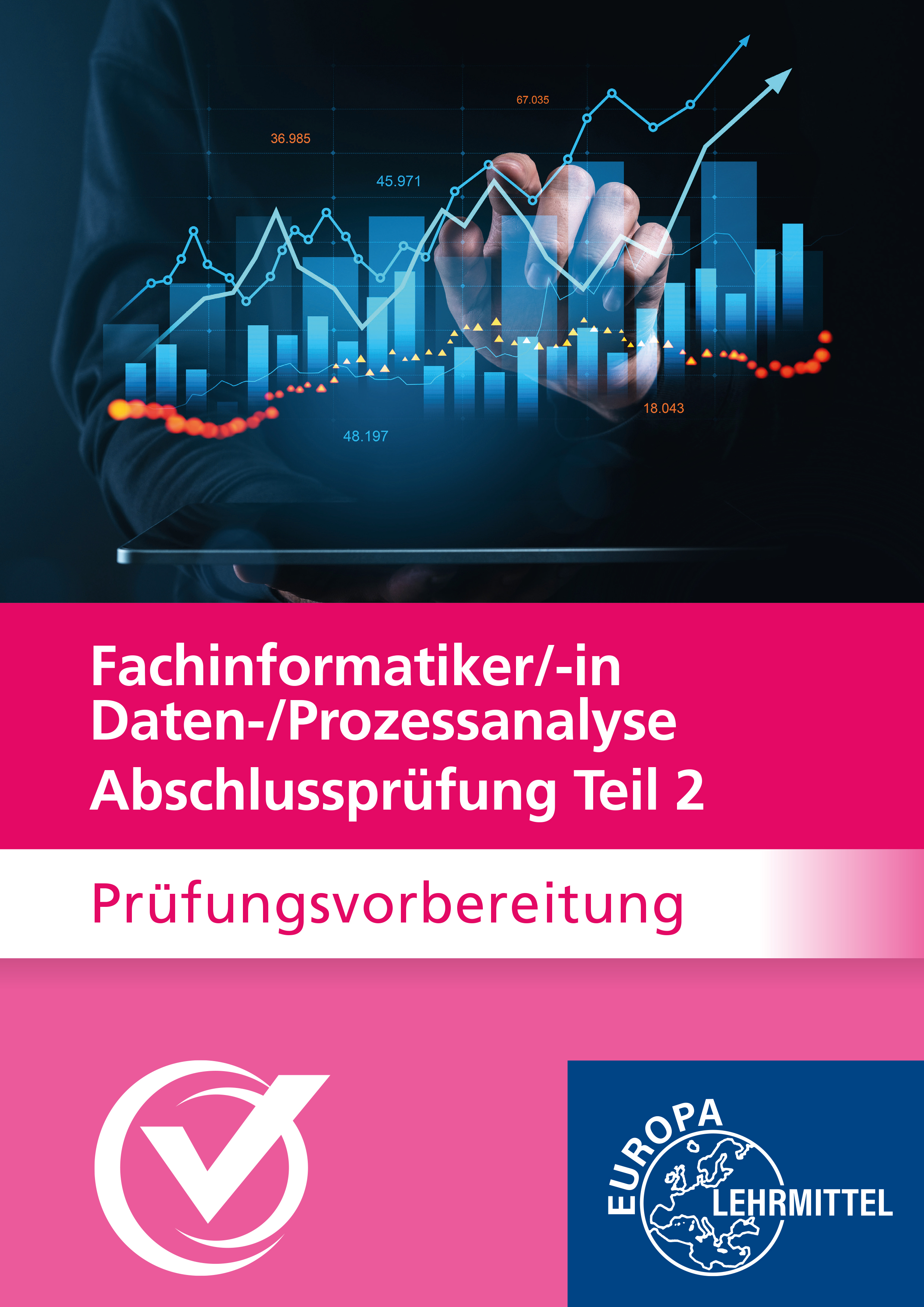 Prüfungsvorbereitung IT-Berufe Abschlussprüfung Teil 2 - Fachinformatiker/-in Daten- und Prozessanalyse Online-Kurs
