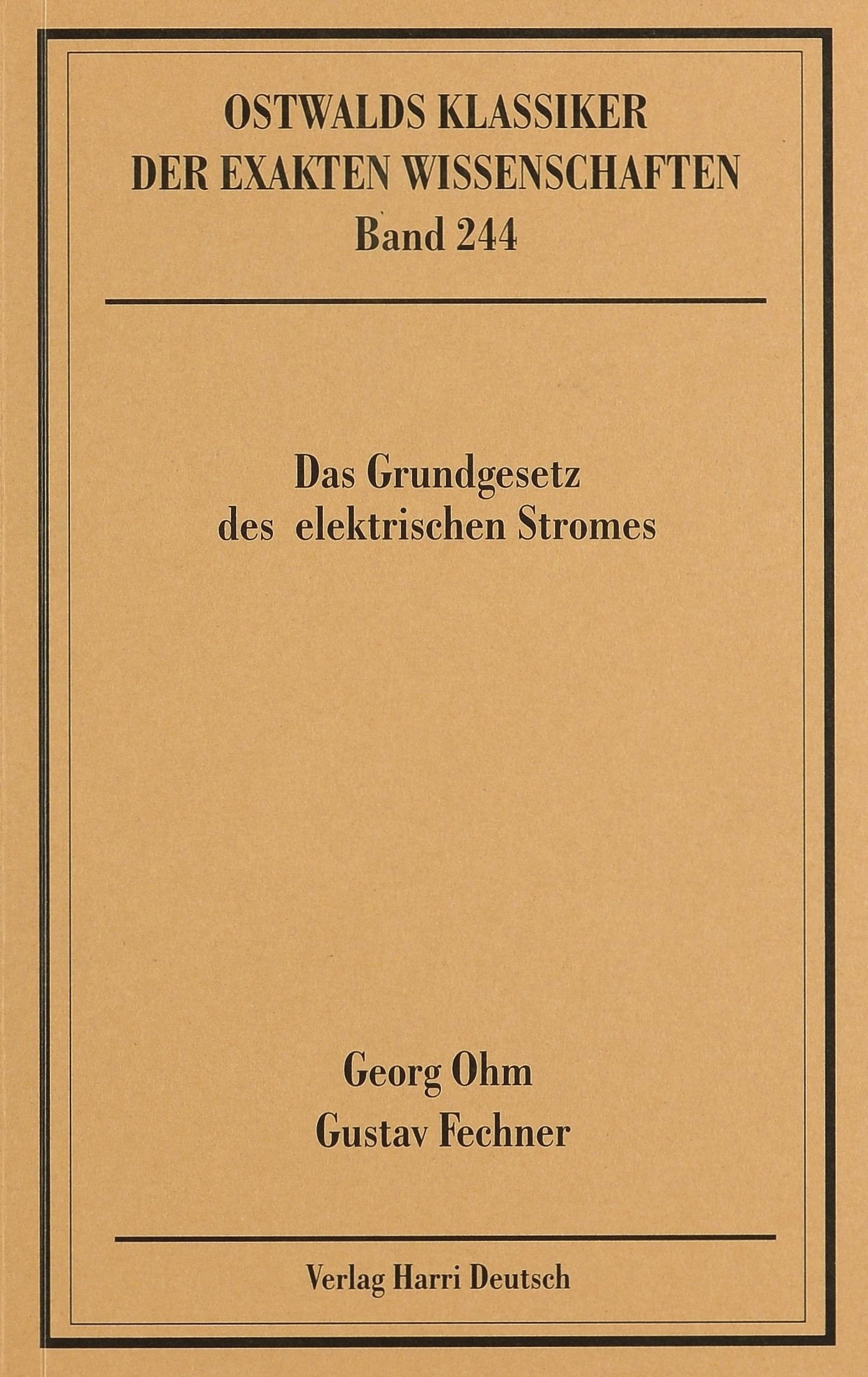 Das Grundgesetz des elektrischen Stromes (Ohm, Fechner)