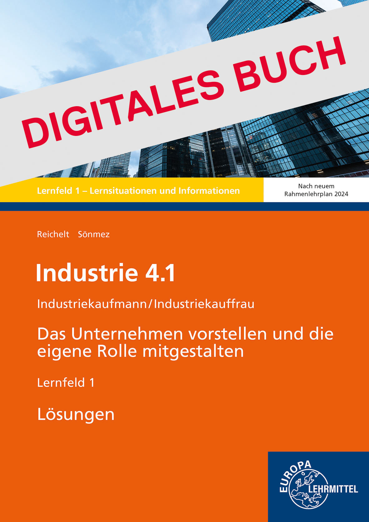 Lösungen Industrie 4.1, Das Unternehmen vorstellen und die eigene Rolle mitgestalten, LF 1 Digitales Buch