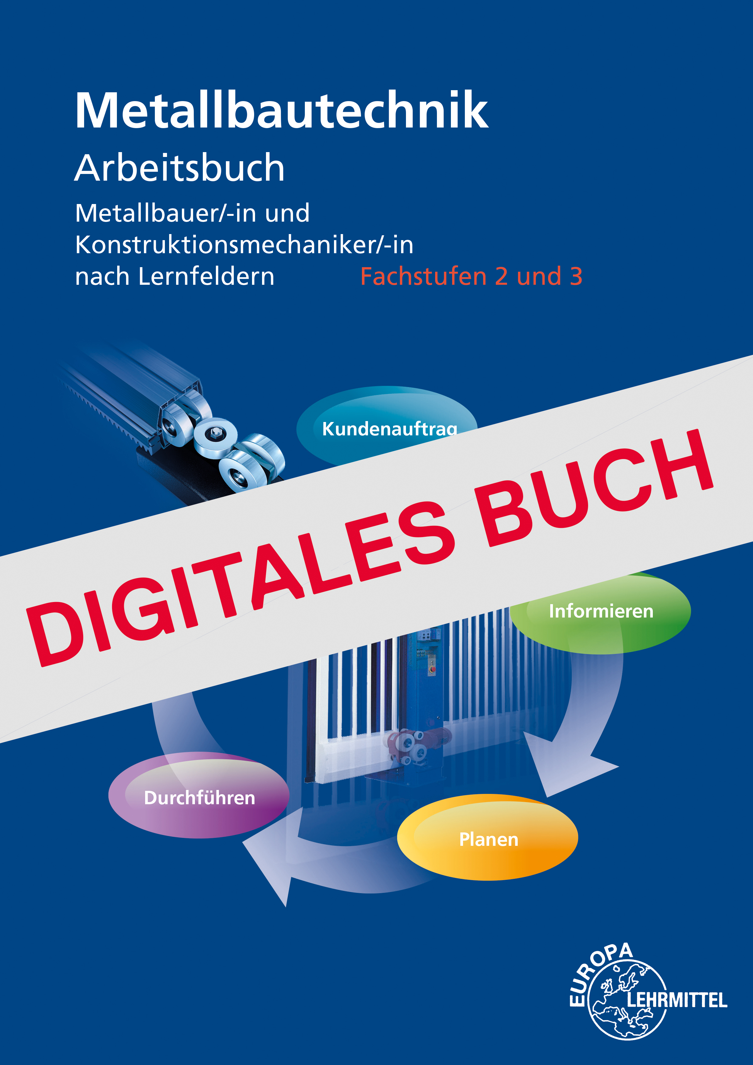 Arbeitsbuch Metallbautechnik Fachstufen 2 und 3 - Digitales Buch