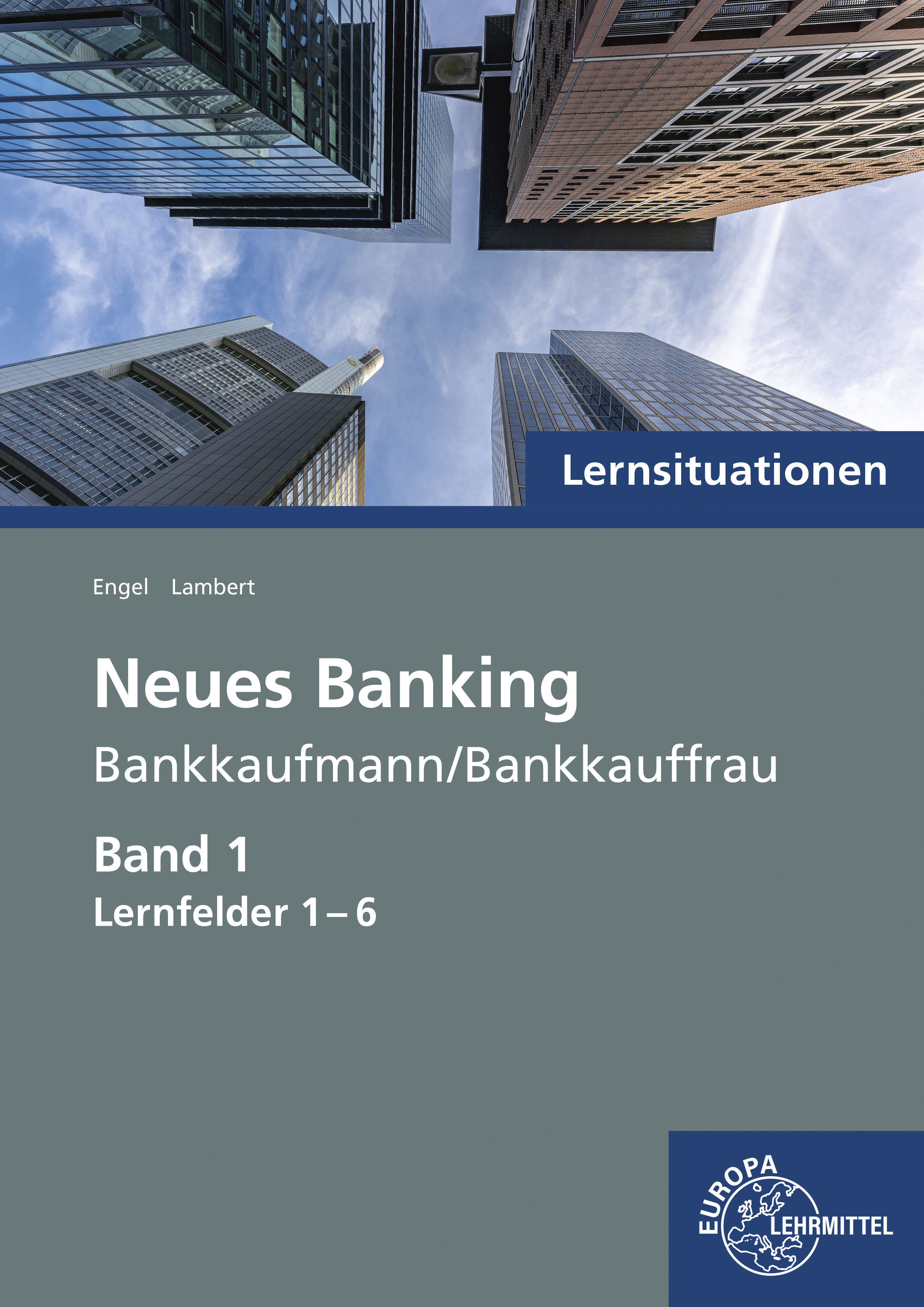 Lernsituationen Neues Banking Band 1 Lernfelder 1-6