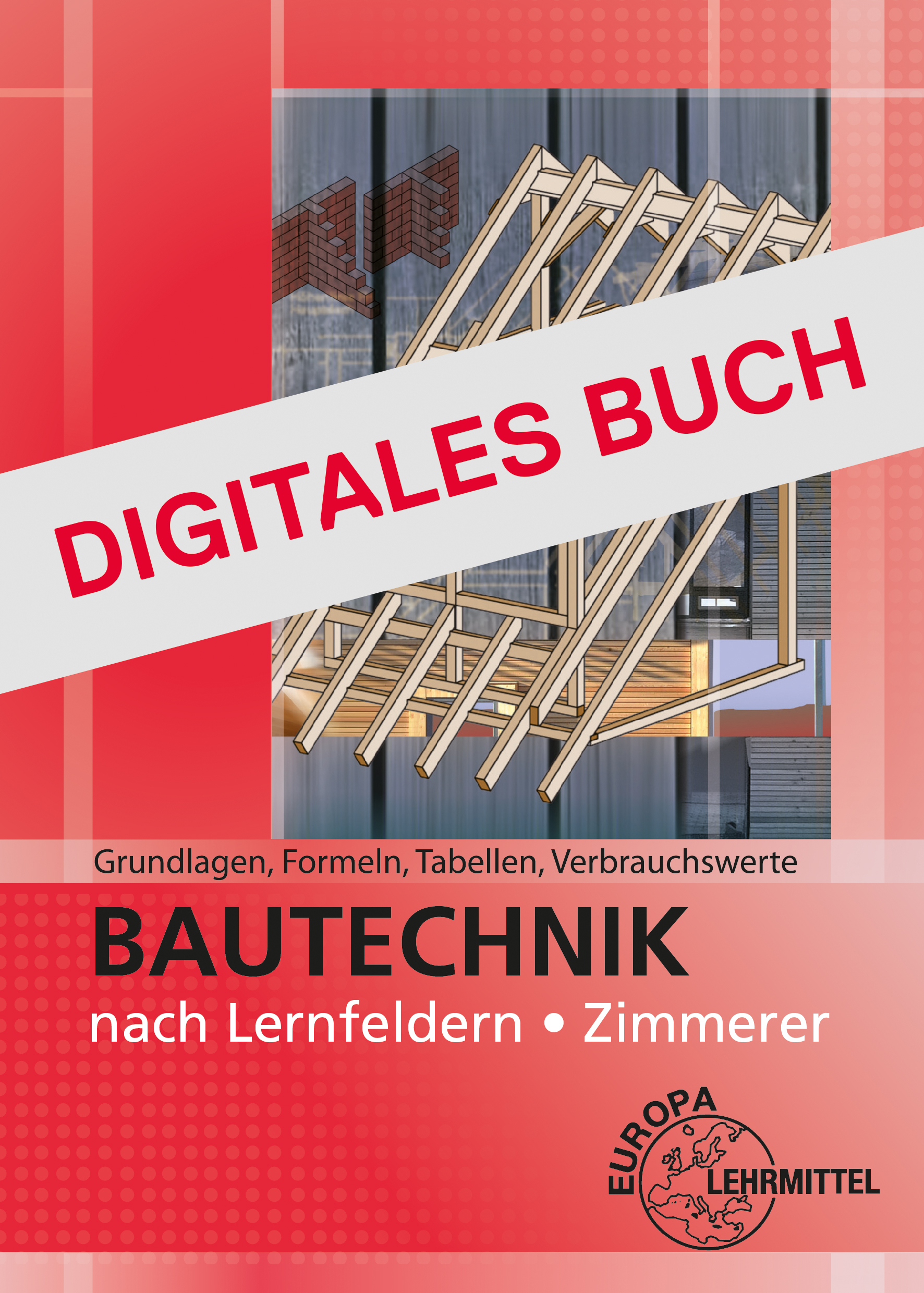 Formeln und Tabellen Bautechnik nach LF Zimmerer - Digitales Buch