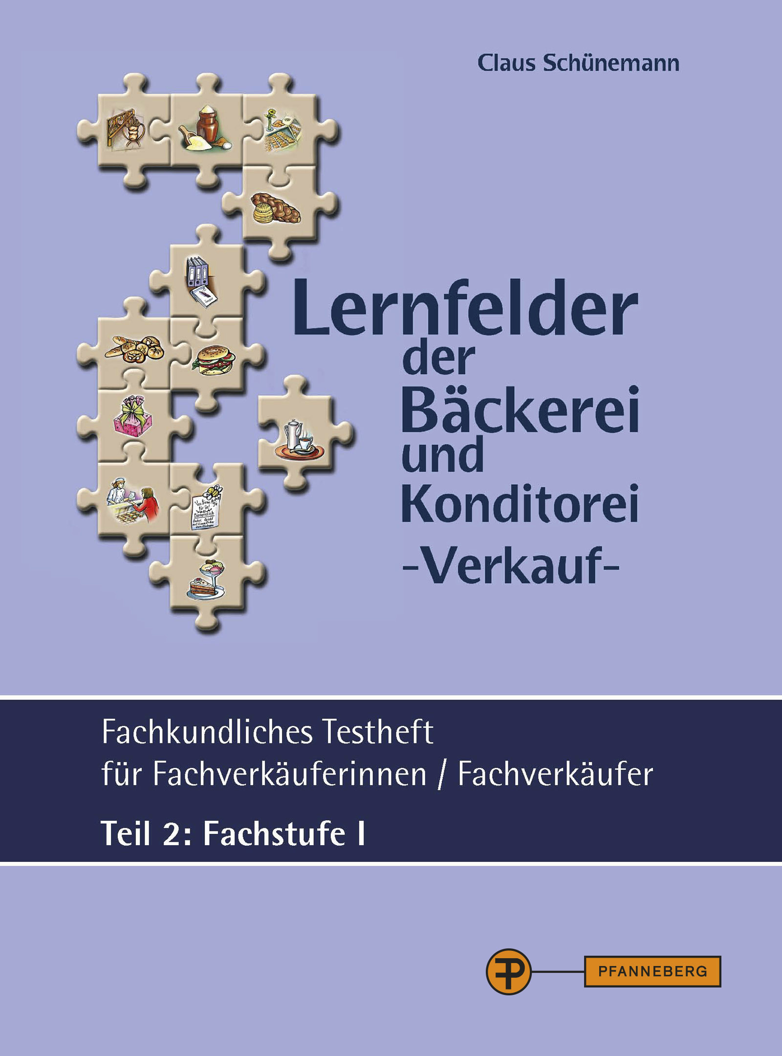 Lernfelder der Bäckerei und Konditorei - Verkauf - Testheft Teil 2 - Fachstufe I