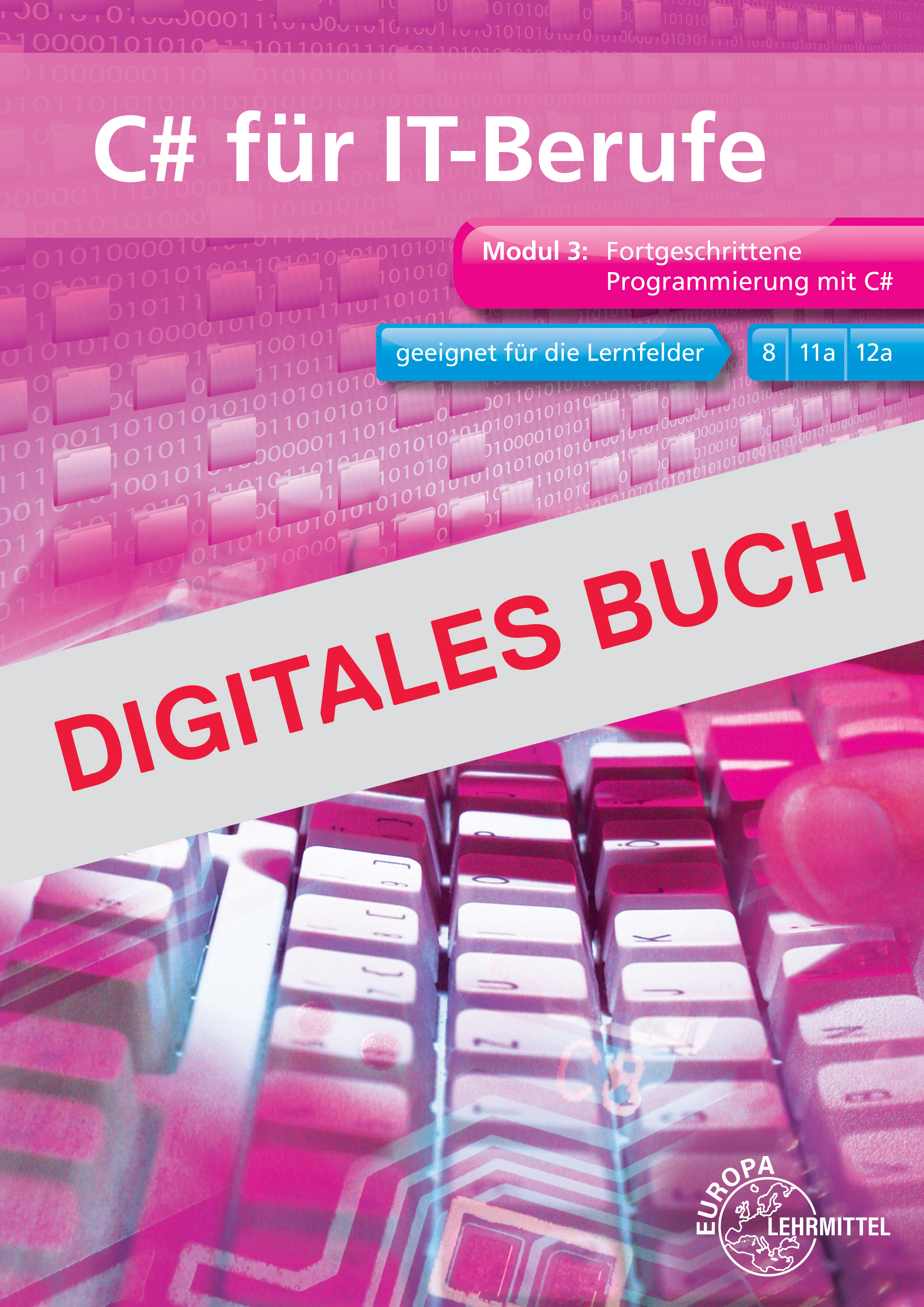 Modul 3, Fortgeschrittene Programmierung mit C# Digitales Buch
