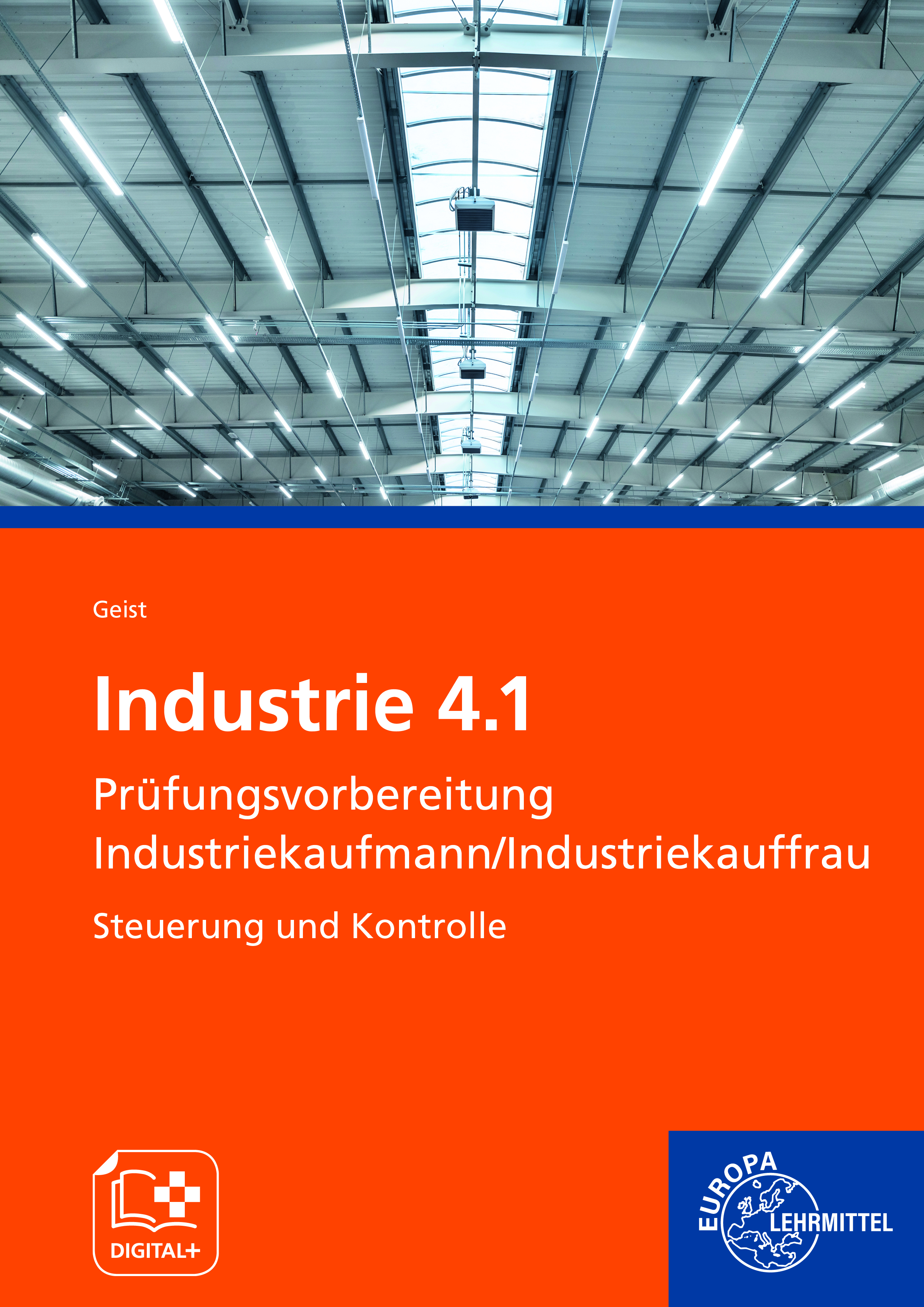 Industrie 4.1 Prüfungsvorbereitung Industriekaufmann/Industriekauffrau