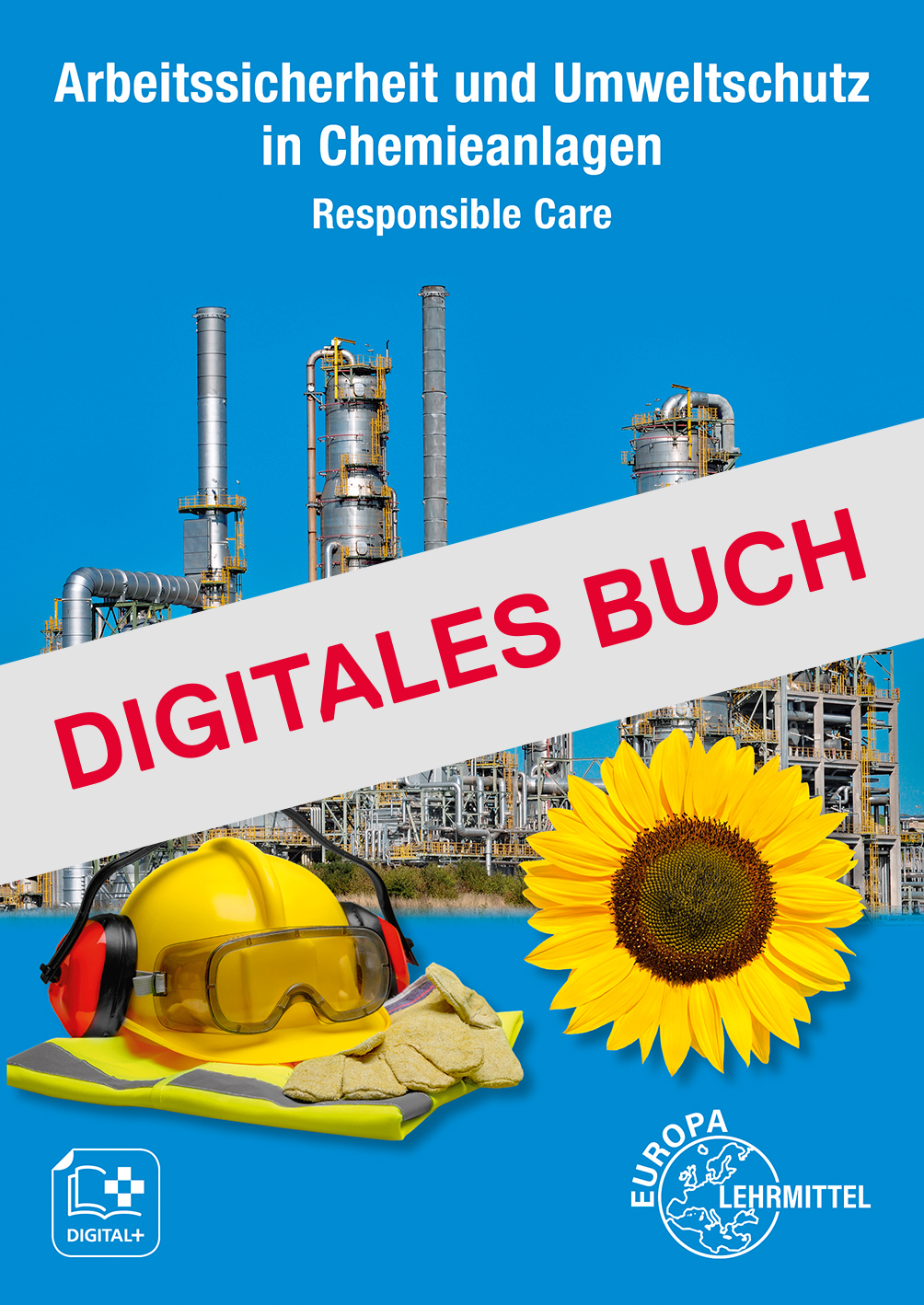 Arbeitssicherheit und Umweltschutz in Chemieanlagen - Responsible Care Digitales Buch
