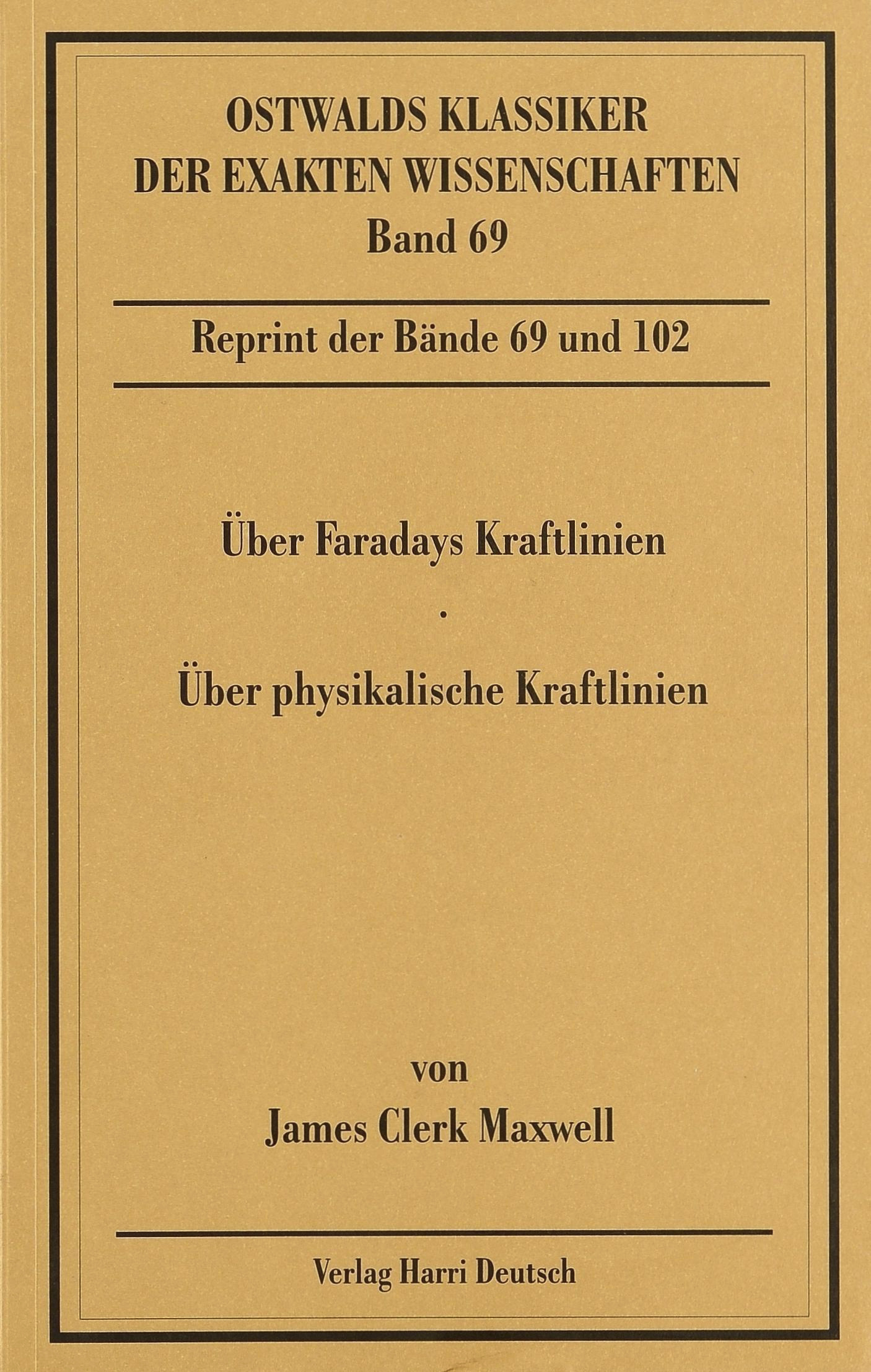 Über Faradays Kraftlinien / Über physikalische Kraftlinien (Maxwell)