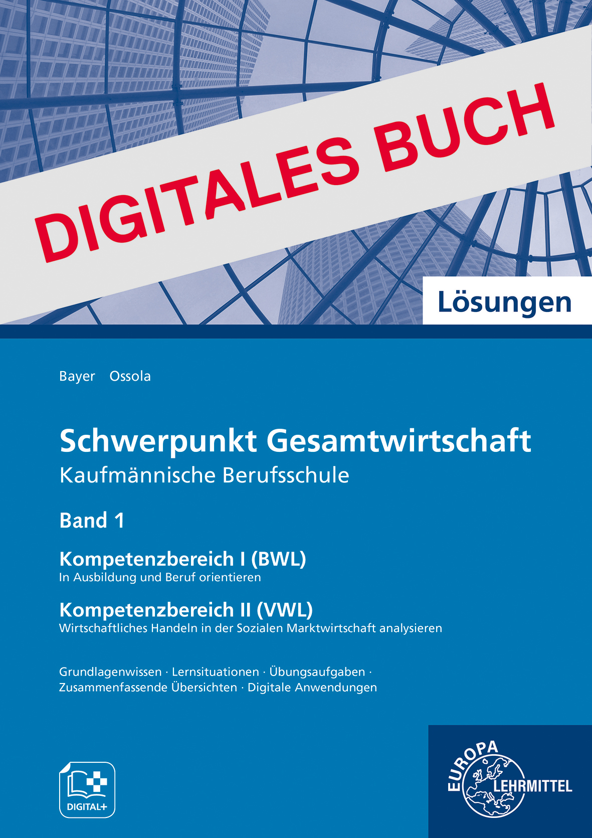 Lösungen Schwerpkt. Gesamtwirt. Kfm. Berufsschule, Bd. 1 BWL/VWL Dig. Buch