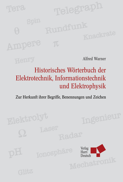 Historisches Wörterbuch der Elektrotechnik, Informationstechnik u Elektrophysik