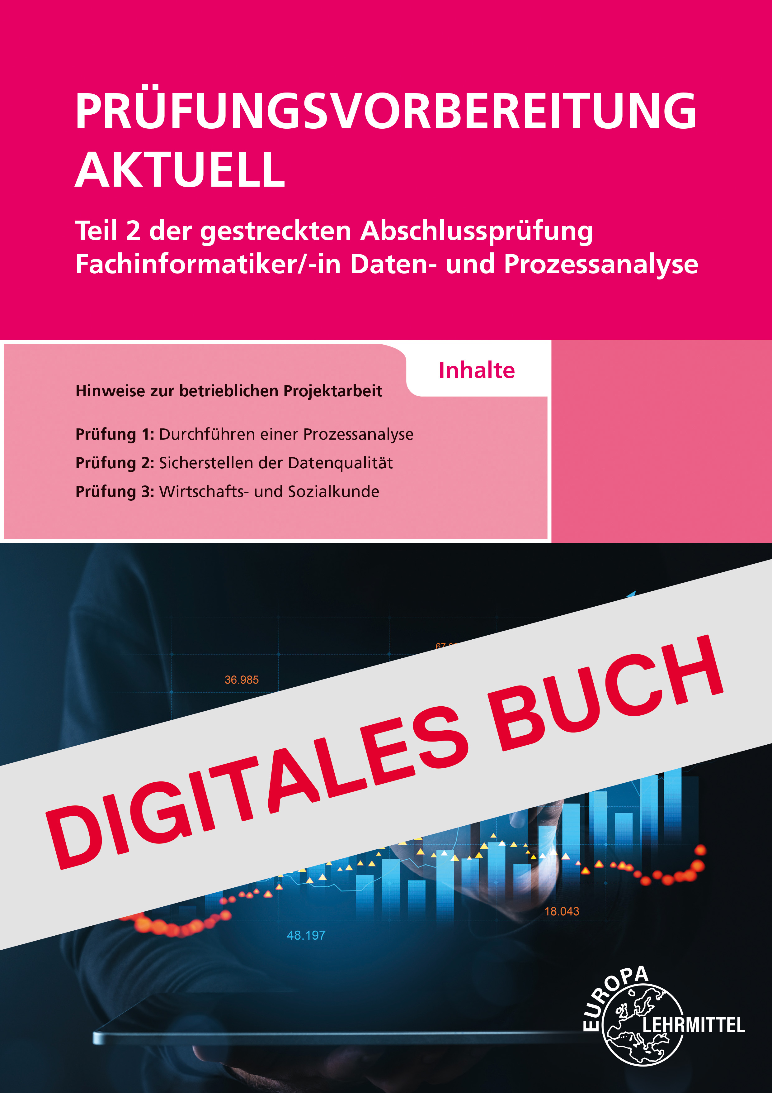 Prüfungsvorbereitung aktuell Abschlussprüfung Teil 2, Fachinformatiker Daten- und Prozessanalyse - Digitales Buch