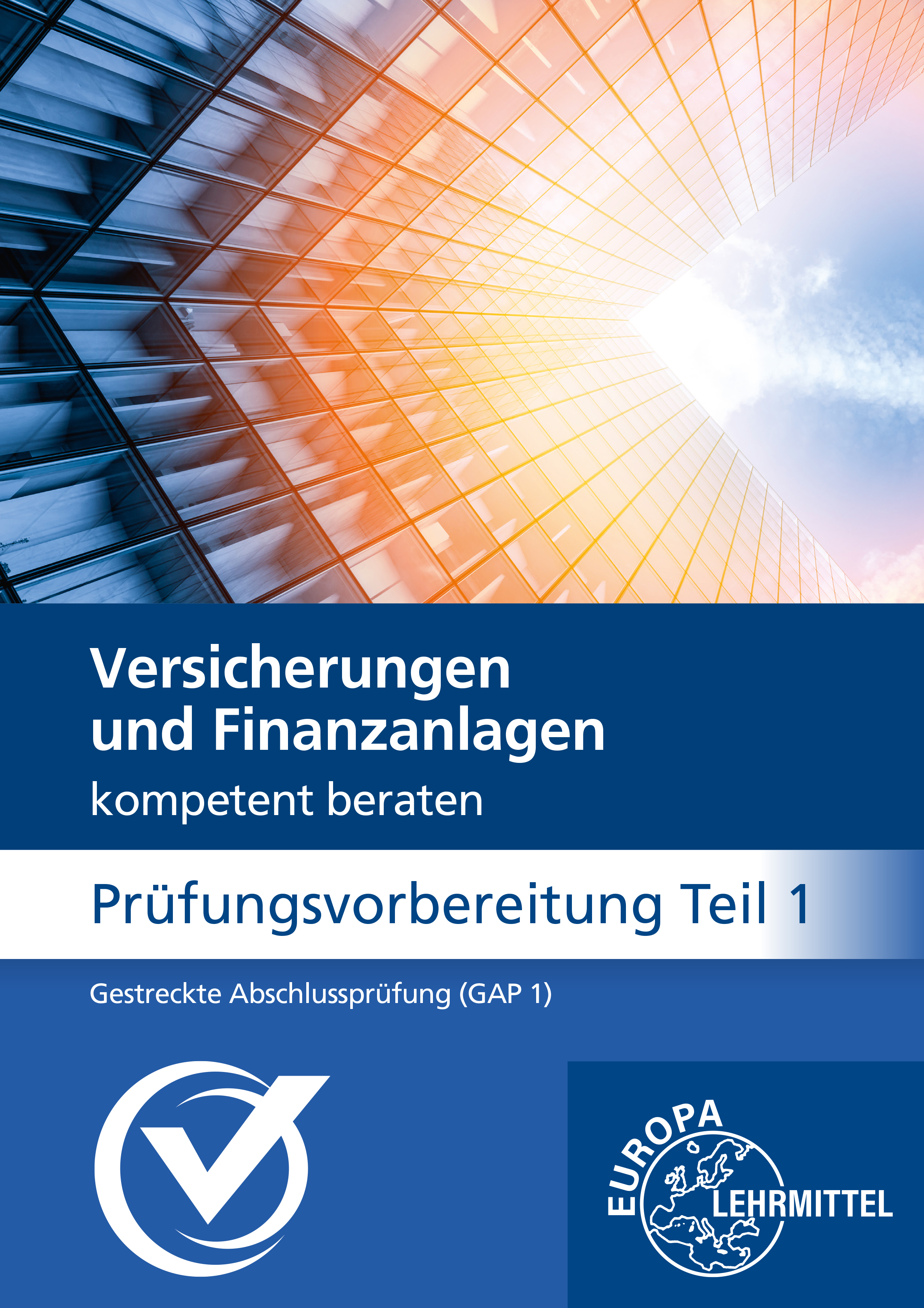 Versicherungen und Finanzanlagen kompetent beraten - Prüfungsvorbereitung Teil 1