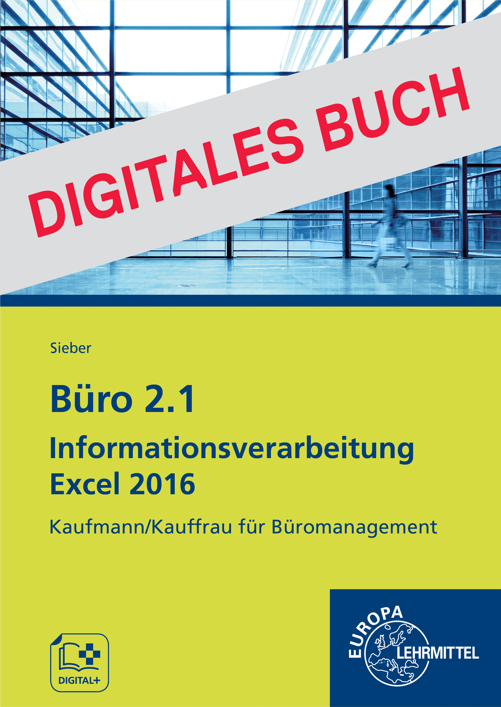 Büro 2.1, Informationsverarbeitung Excel 2016 - Digitales Buch
