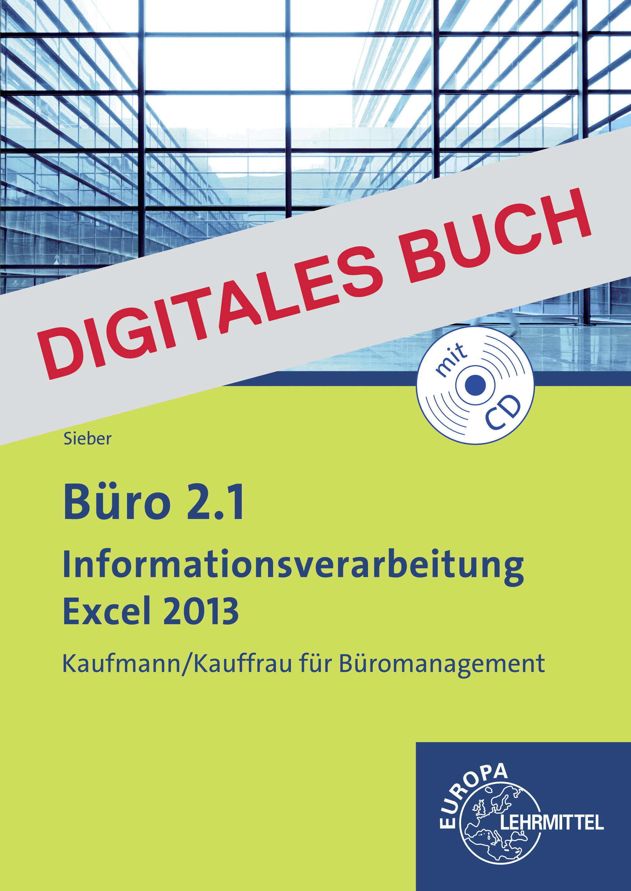 Büro 2.1 - Informationsverarbeitung, Excel 2013 - Digitales Buch