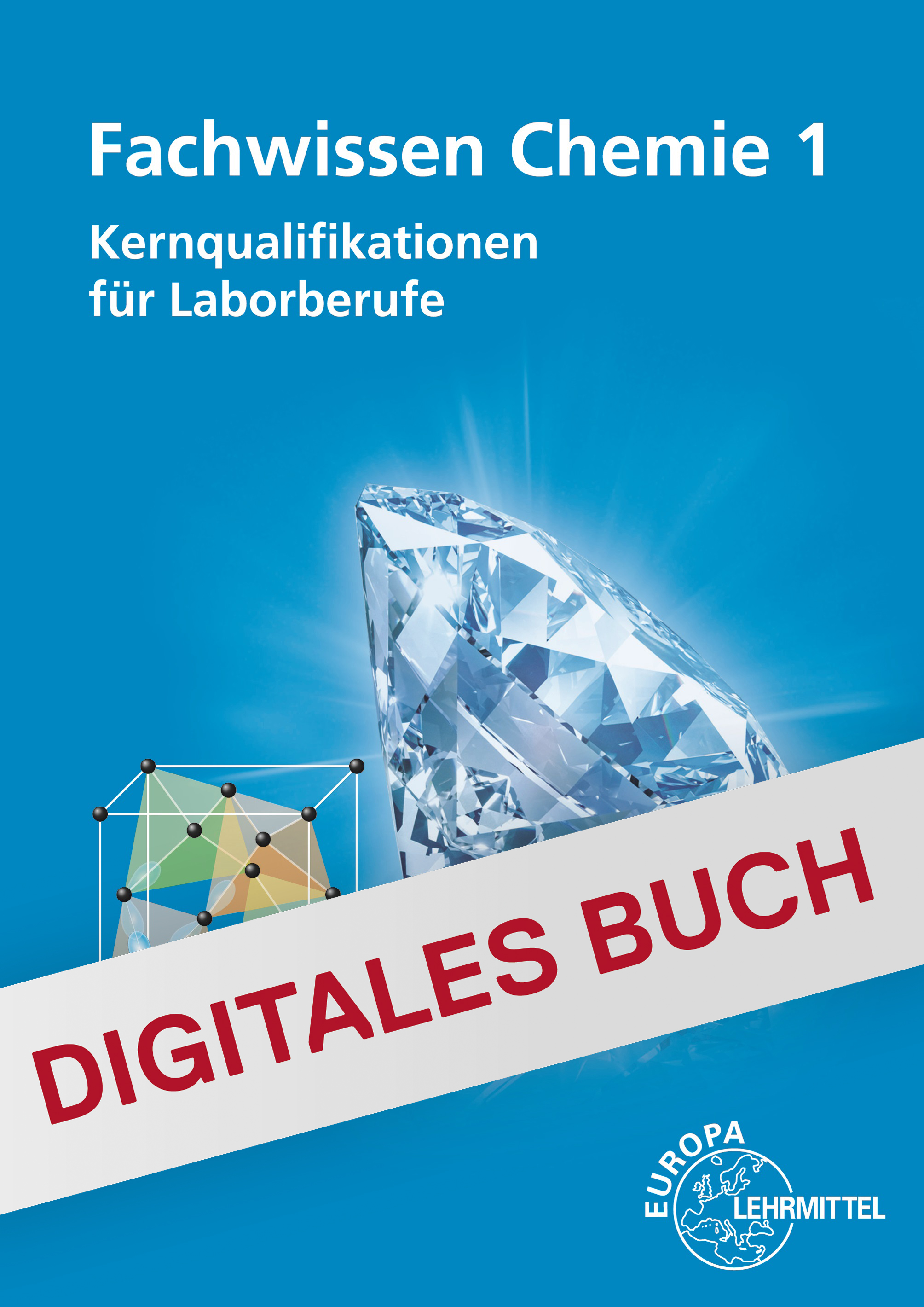 Fachwissen Chemie 1, Kernqualifikationen für Laborberufe - Digitales Buch