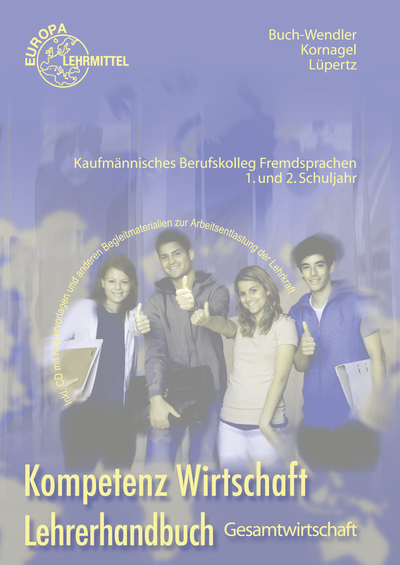 Lehrerhandbuch zu 76755 Kompetenz Wirtschaft, Gesamtwirtsch., Kaufm. BK Fremdsprachen