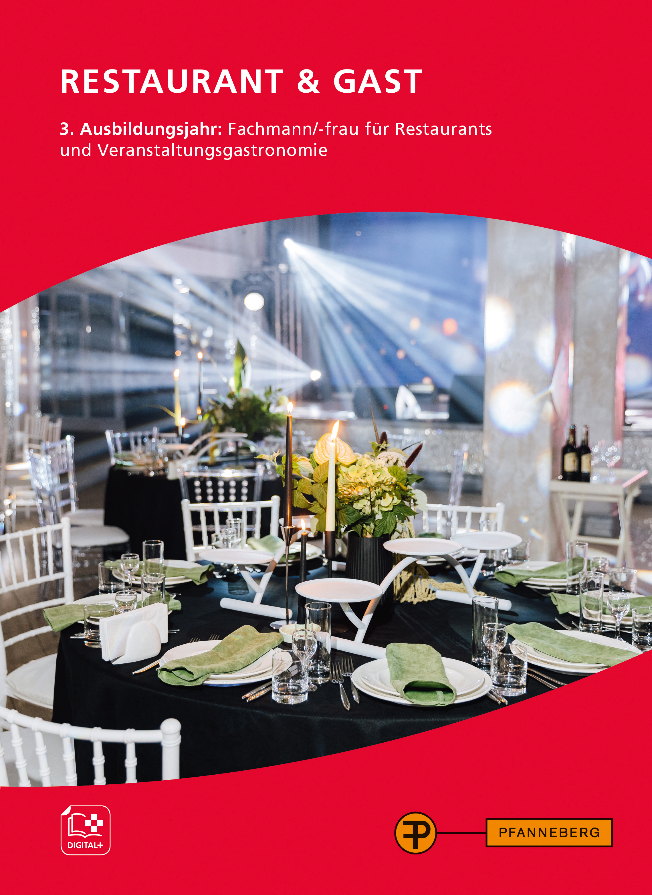 Restaurant & Gast, 3. Ausbildungsjahr, Fachmann/-frau für Restaurants und Veranstaltungsgastronomie