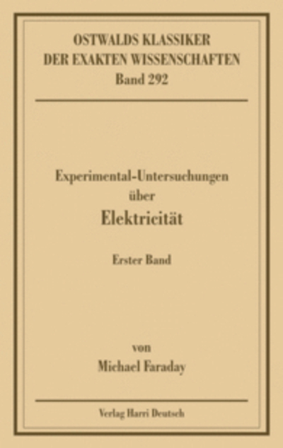 Experimentaluntersuchungen über Elektricität, Band 1 (Faraday)
