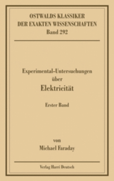 Experimentaluntersuchungen über Elektricität, Band 1 (Faraday)