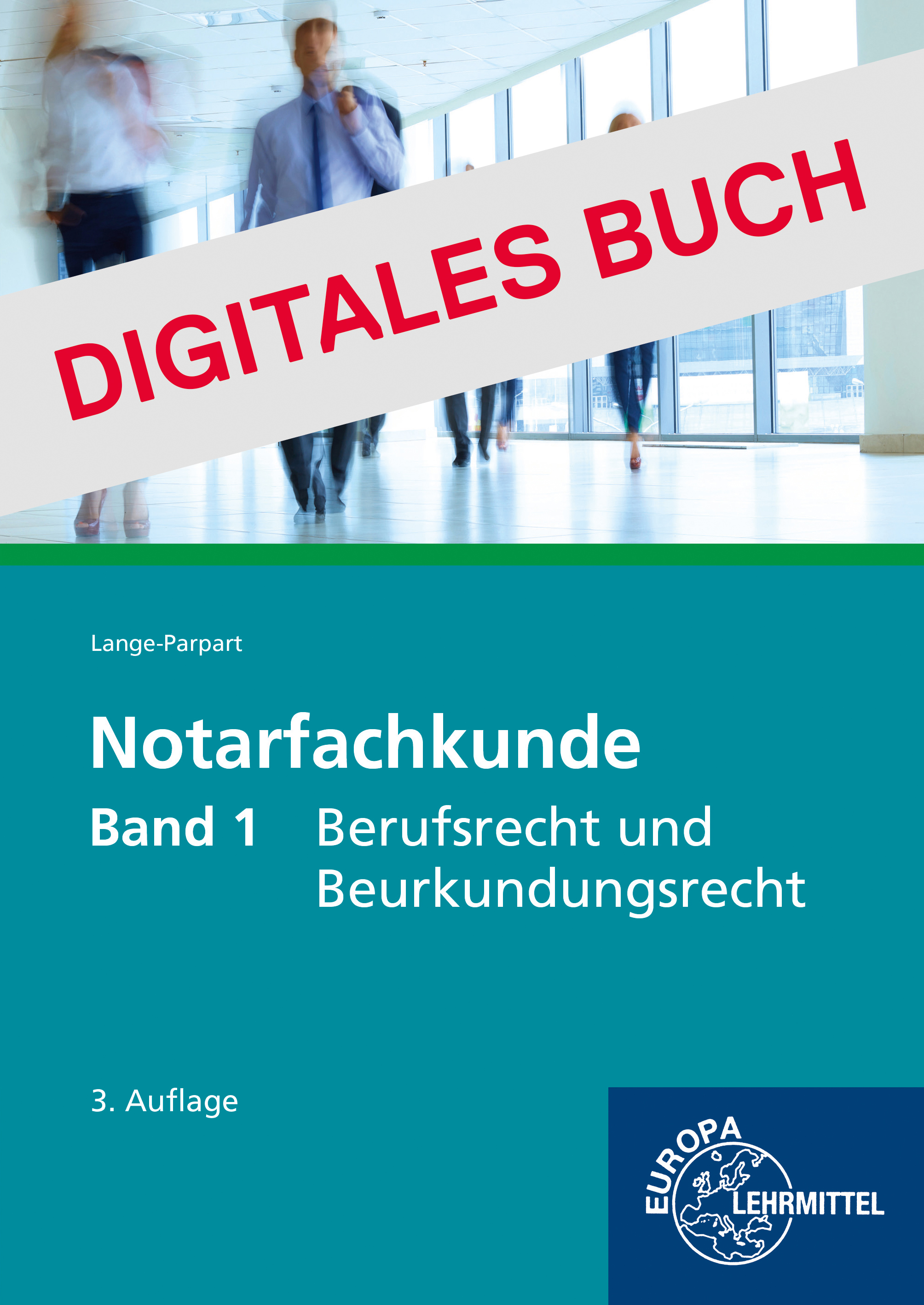 Notarfachkunde - Berufsrecht und Beurkundungsrecht Band 1 - Digitales Buch