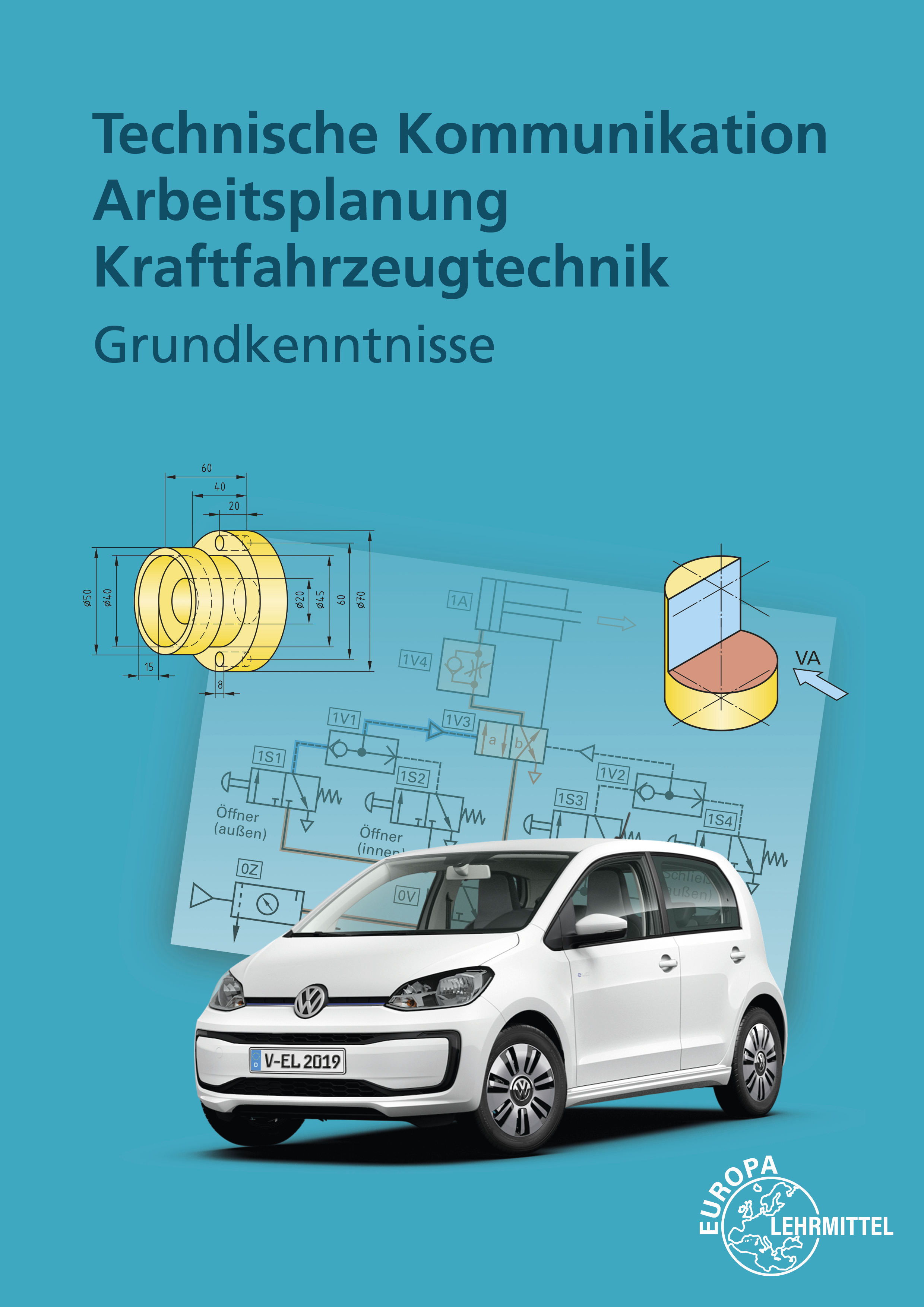 Technische Kommunikation Arbeitsplanung Kraftfahrzeugtechnik - Grundkenntnisse