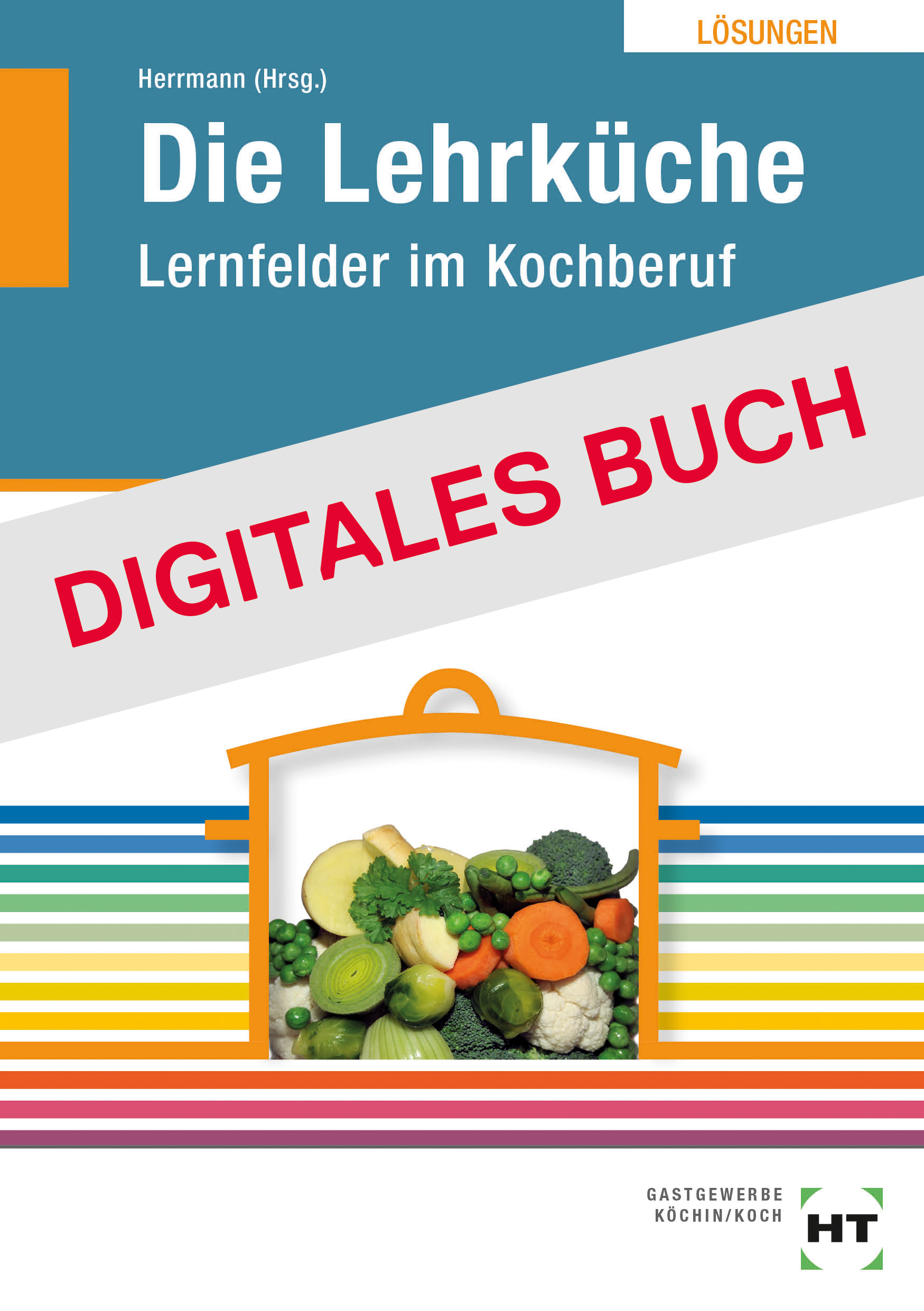 Lösungen zu 09163 Die Lehrküche, Lernfelder im Kochberuf - Digitales Buch
