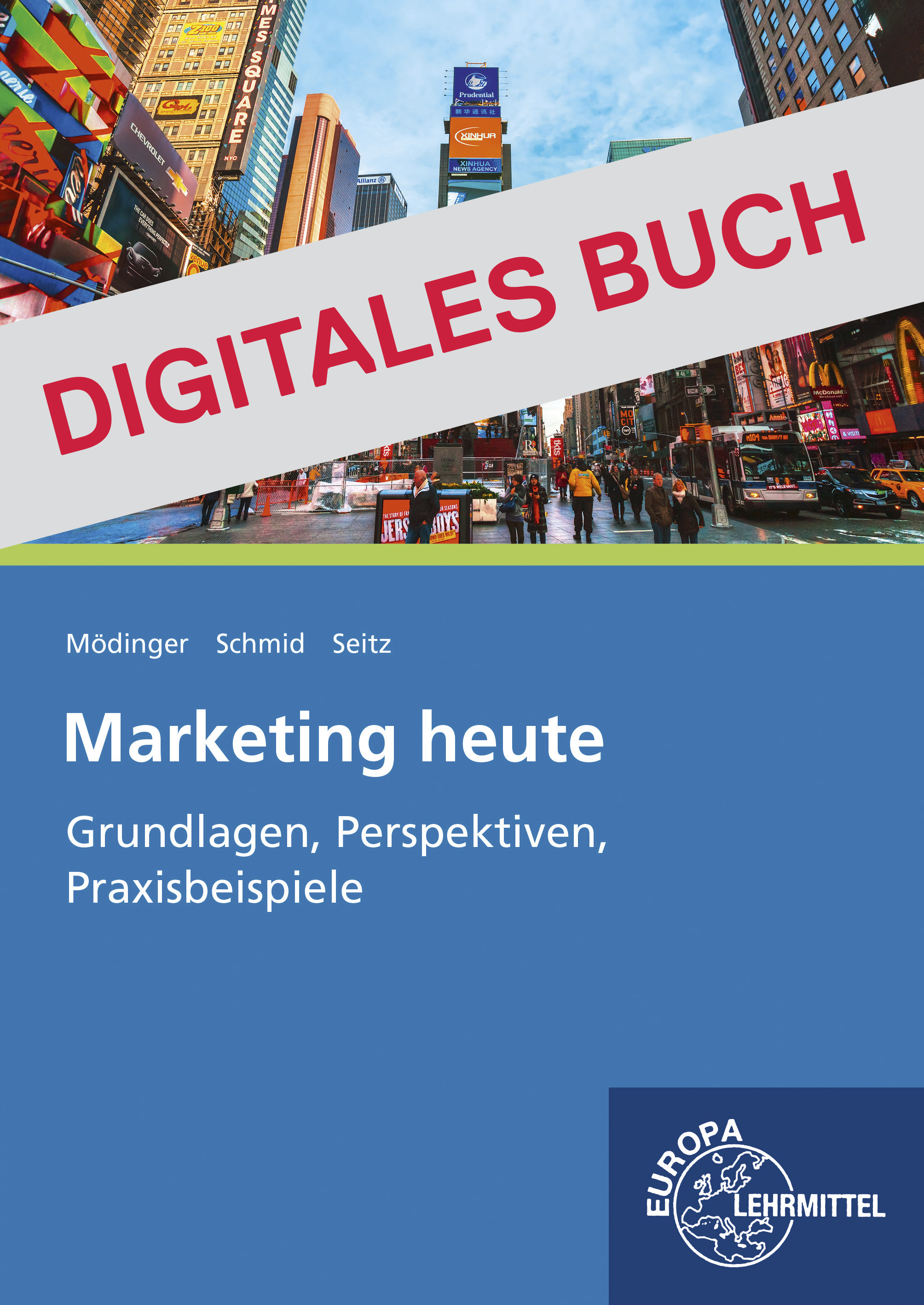 Marketing heute Grundlagen, Perspektiven, Praxisbeispiele - Digitales Buch