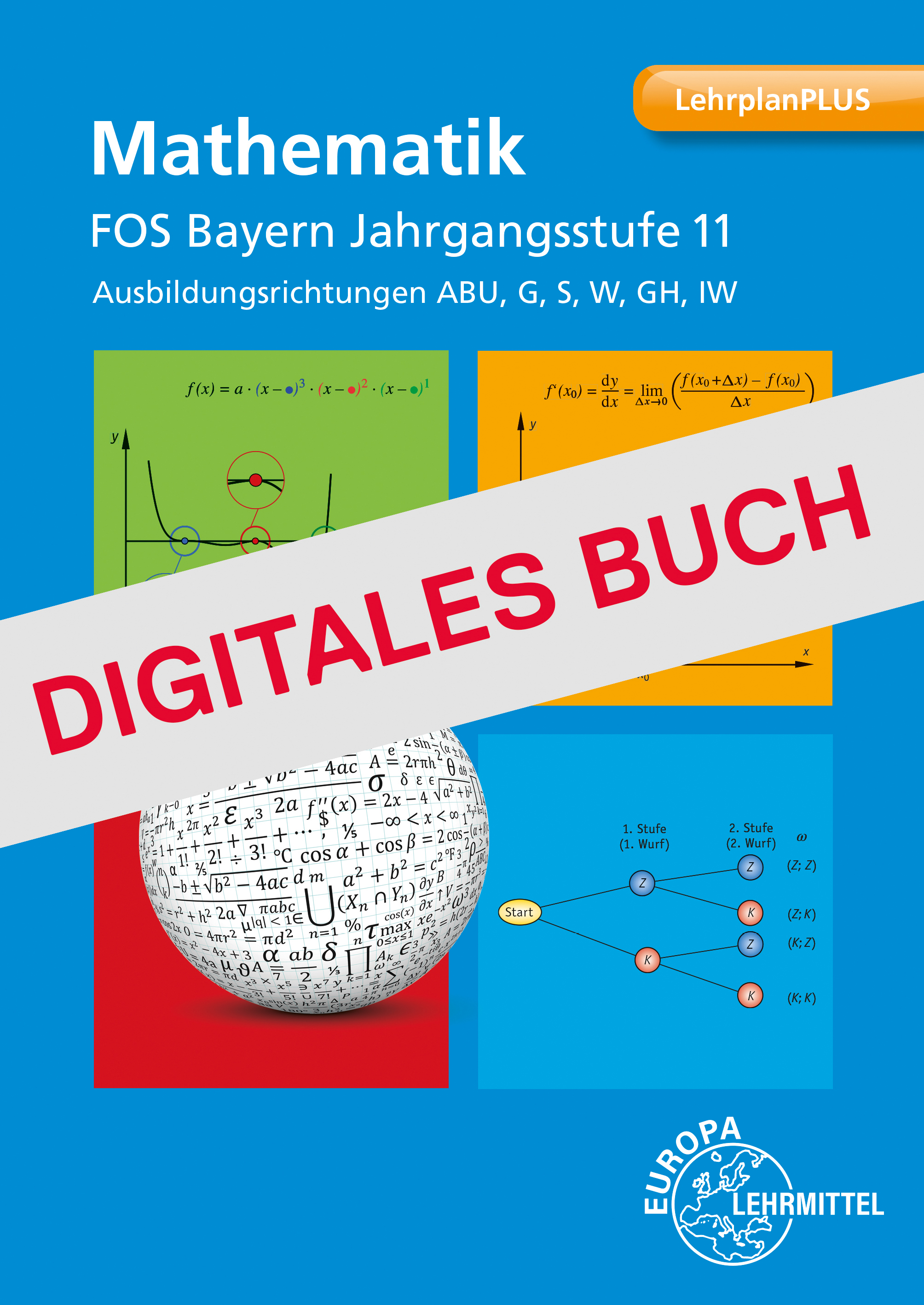 Mathematik FOS Bayern Jgst. 11 - Richtung ABU, G, S, W, GH, IW - Digitales Buch