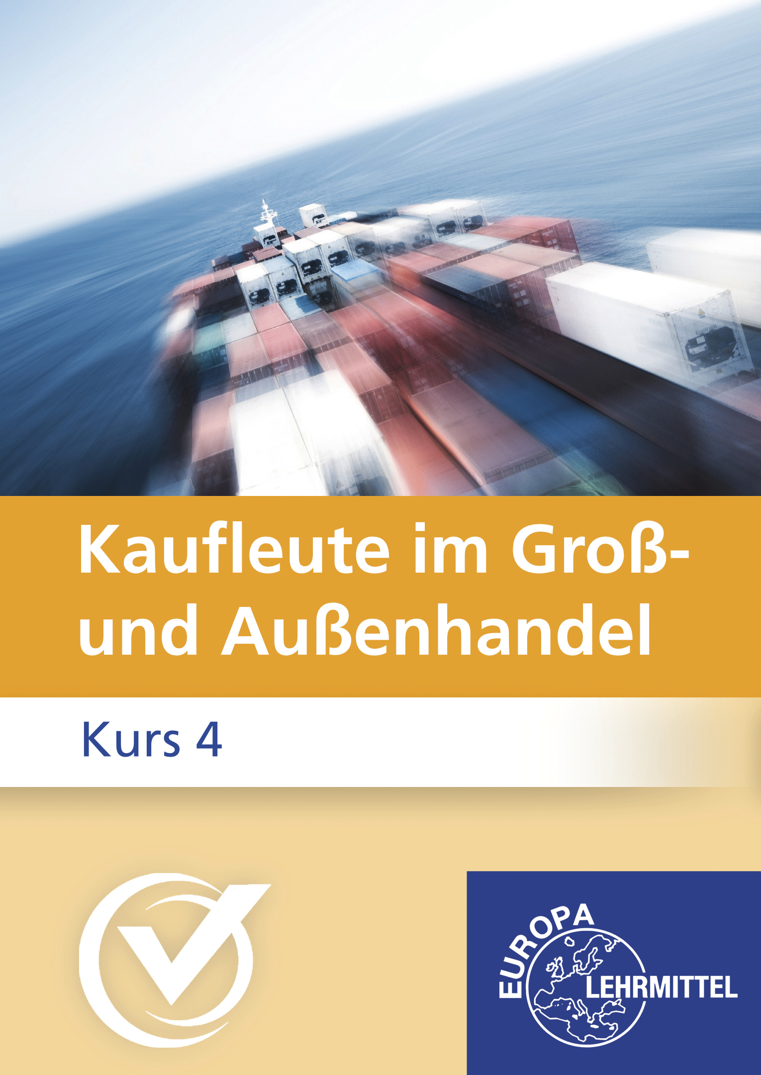 Kauffrau/-mann im Groß- und Außenhandel Prüfungsvorbereitung Kurs 4