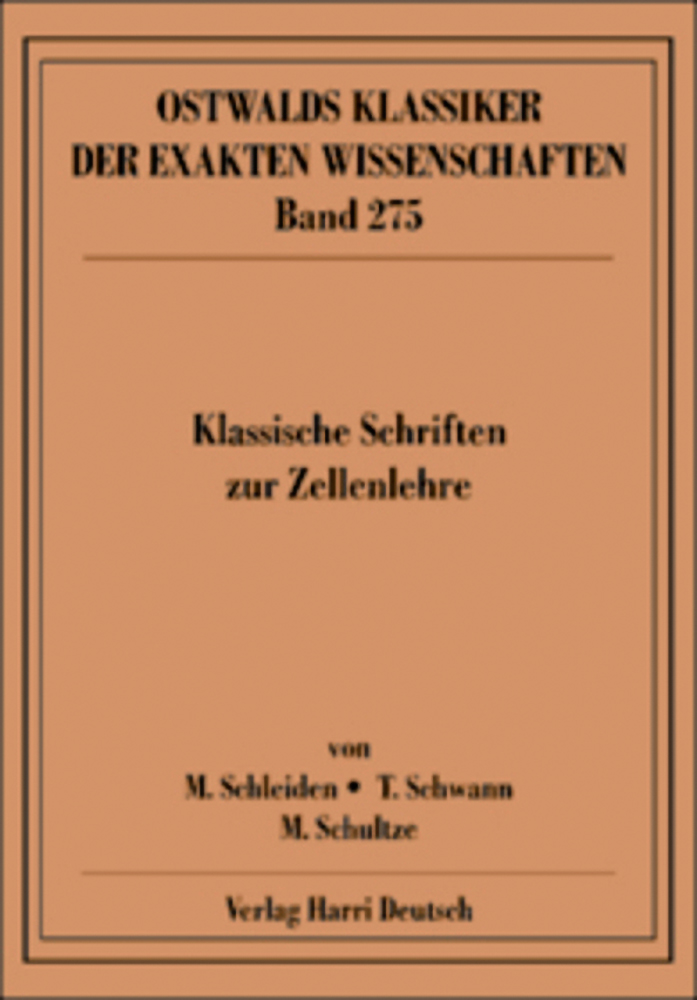 Klassische Schriften zur Zellenlehre (Schleiden, Schwann, Schultze)