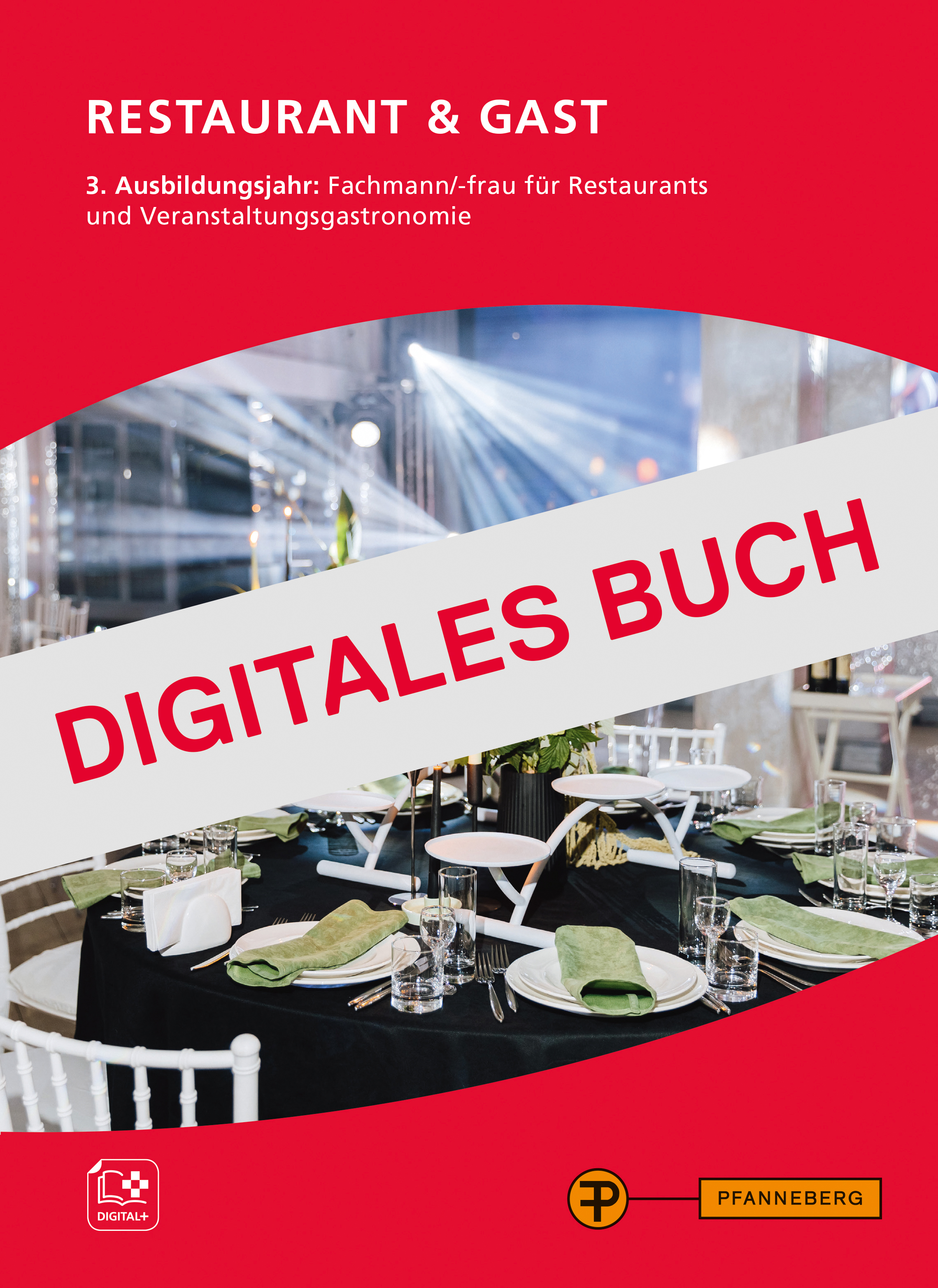Restaurant & Gast, 3. Ausbildungsjahr, Fachmann/-frau für Restaurants und Veranstaltungsgastronomie