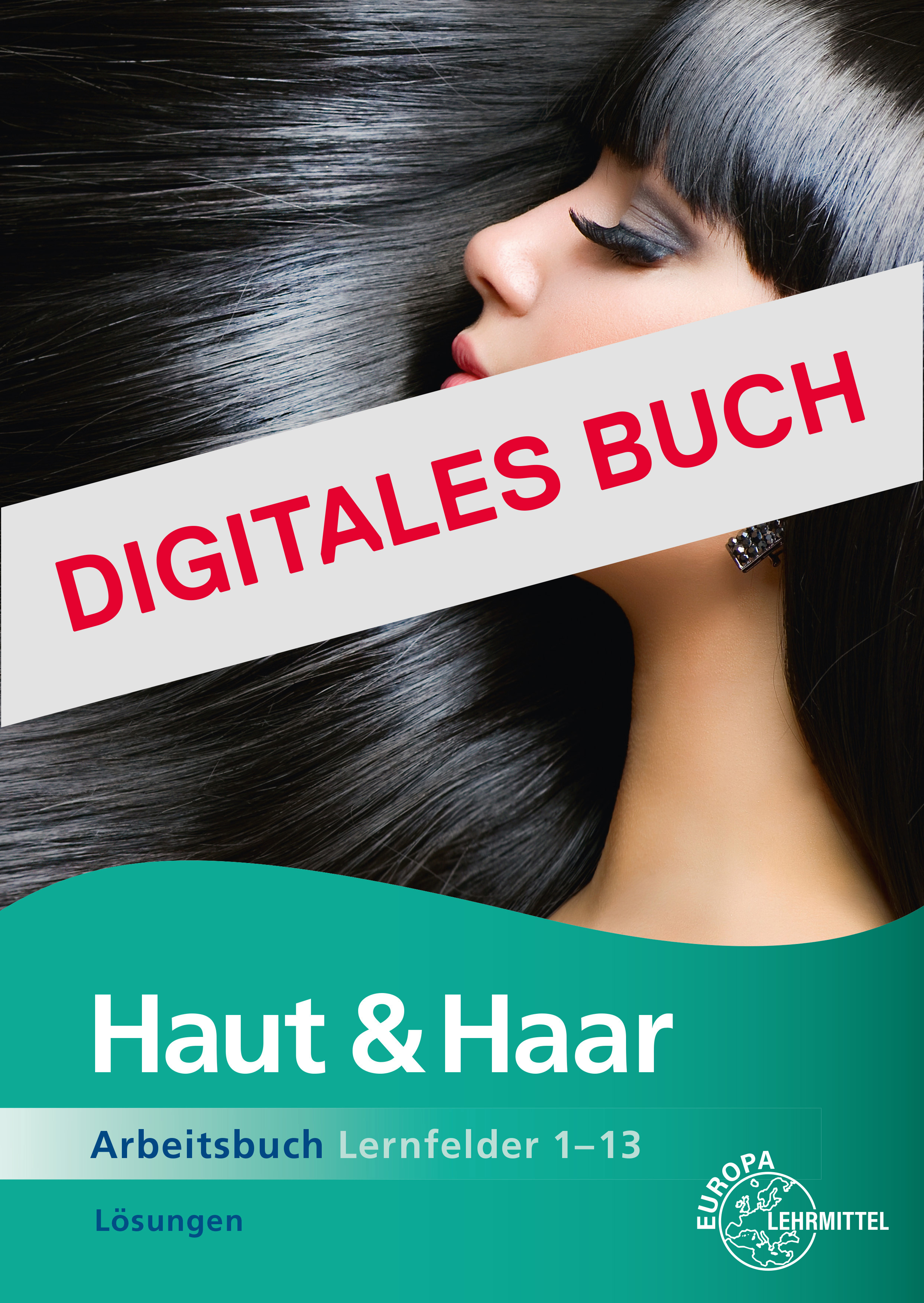 Lösungen Arbeitsbuch Haut und Haar Lernfelder 1-13 Digitales Buch