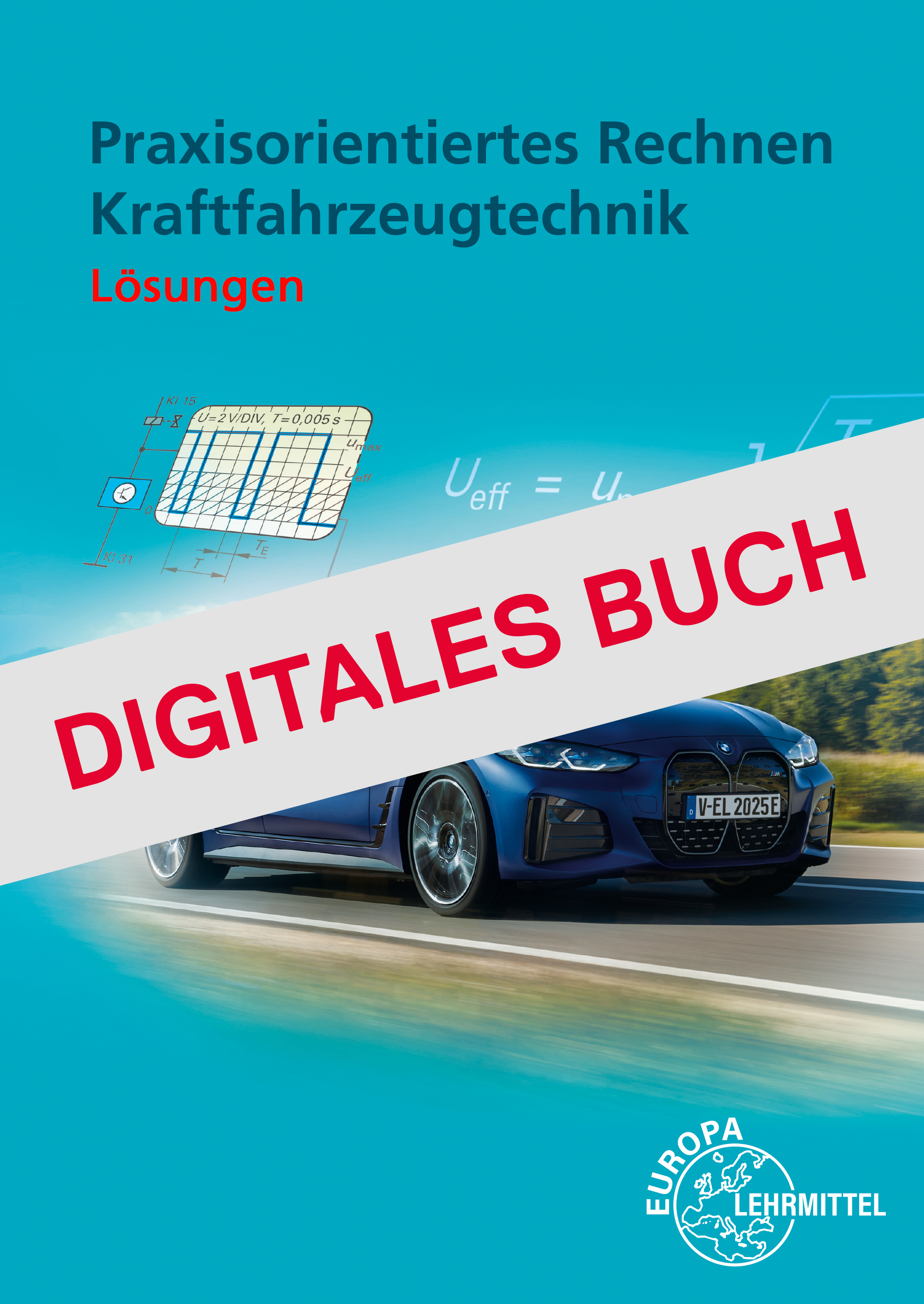 Lösungen zu 22307 Praxisorientiertes Rechnen Kraftfahrzeugtechnik - Digitales Buch
