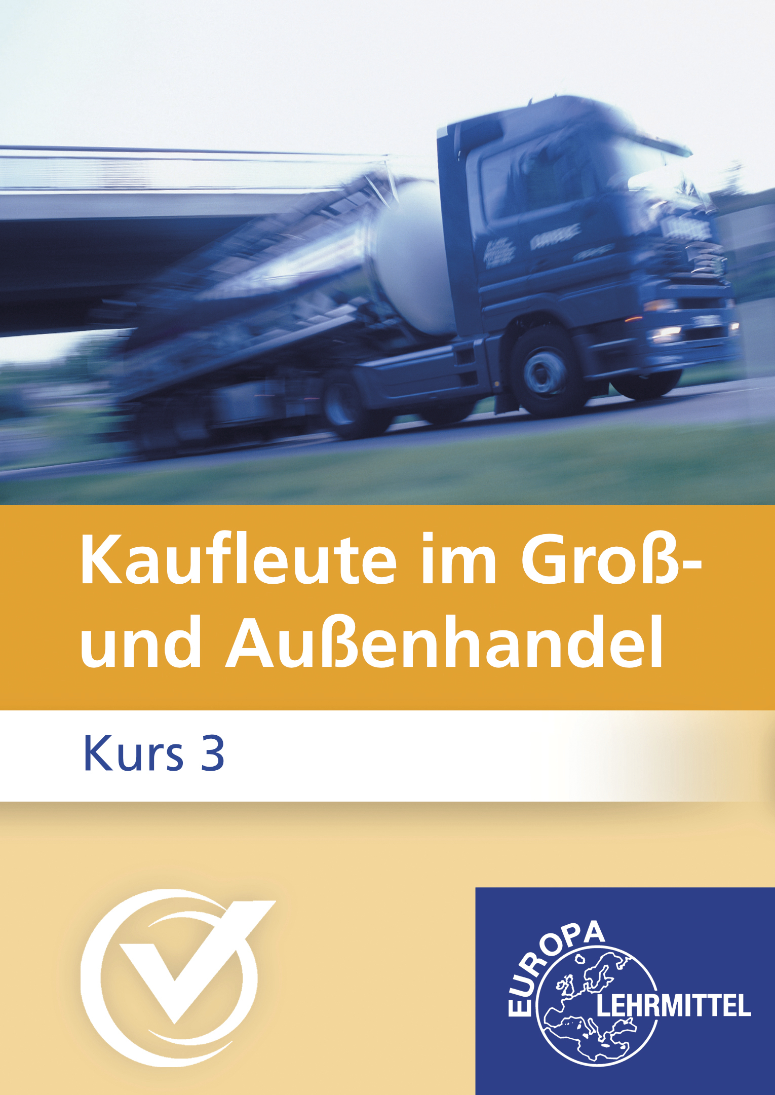 Kauffrau/-mann im Groß- und Außenhandel Prüfungsvorbereitung Kurs 3