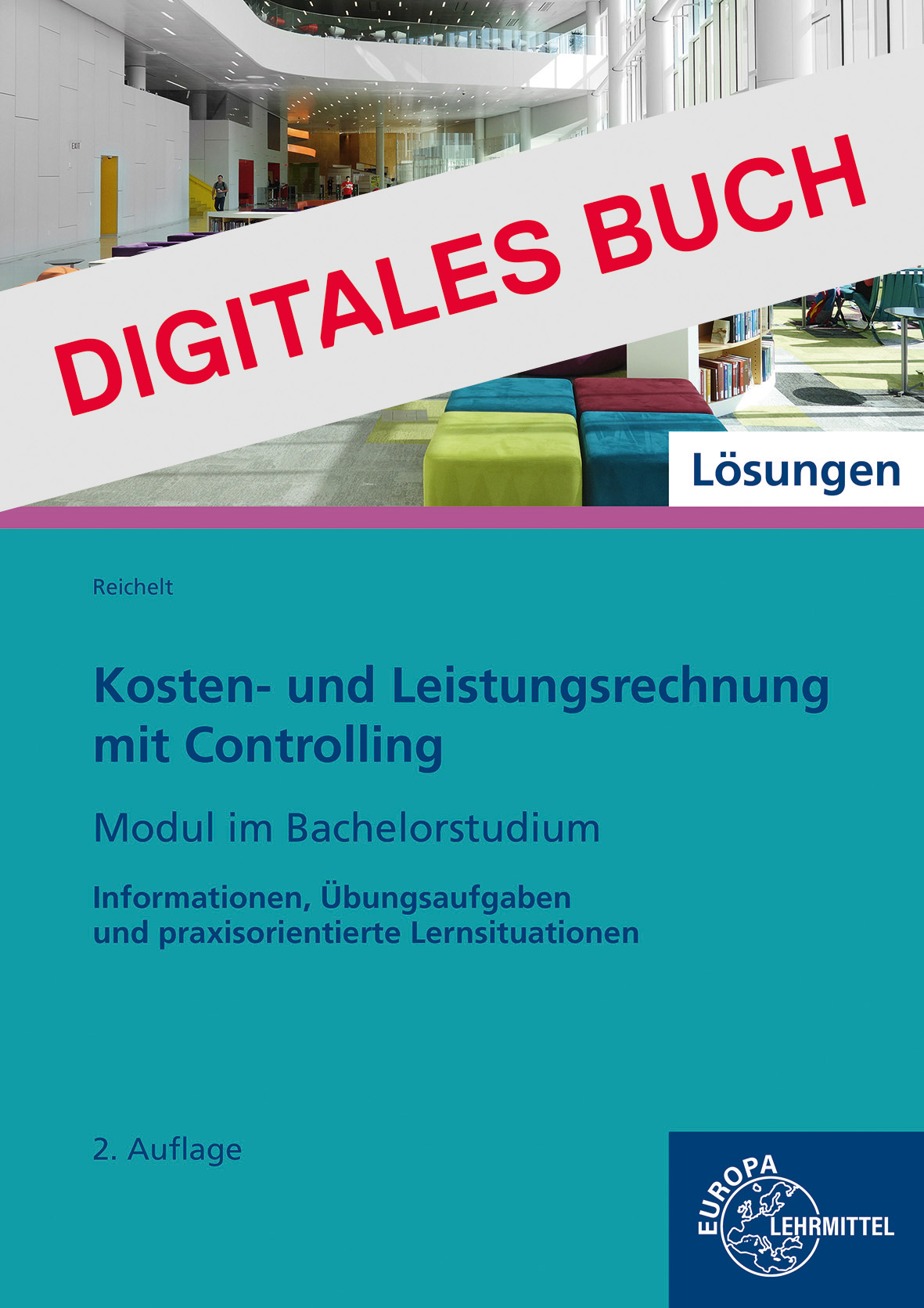 Lösungen zu 91457 Kosten- u. Leistungsrech. m. Controlling Modul Bachelorstudium - Digitales Buch