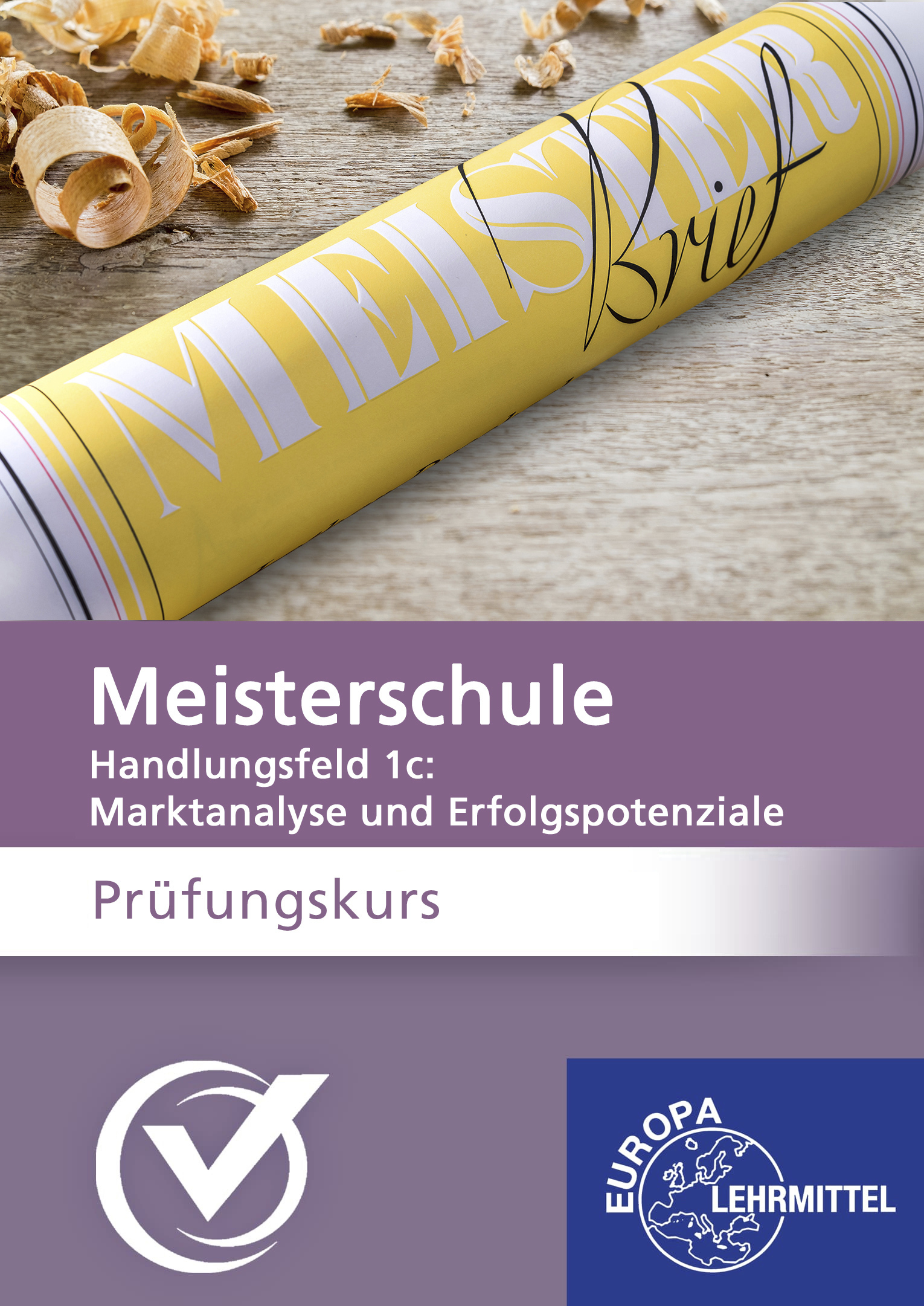 Prüfungskurs Meisterschule Handlungsfeld 1c: Marktanalyse und Erfolgspotenziale