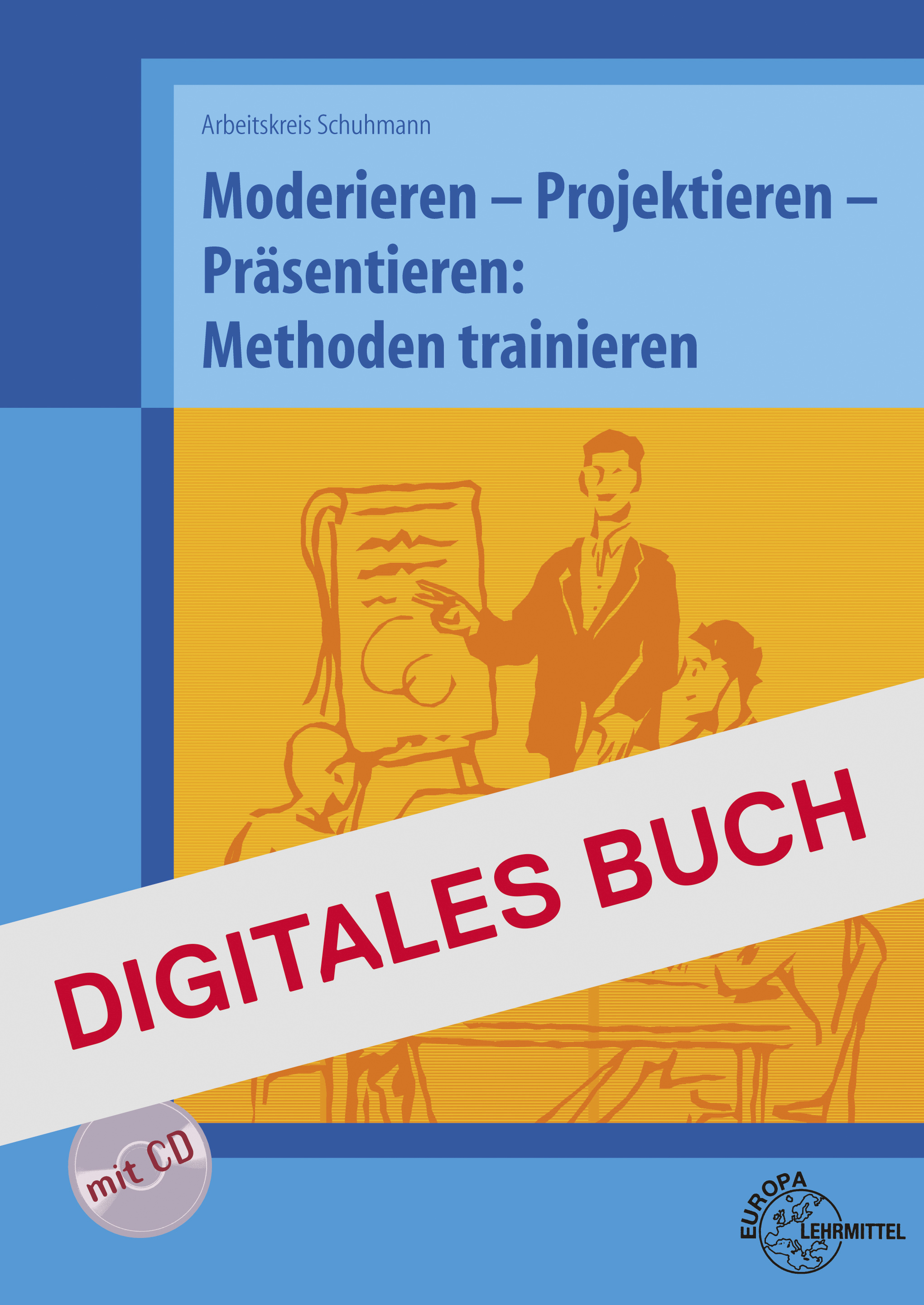 Methoden trainieren, Moderieren- Projektieren - Digitales Buch