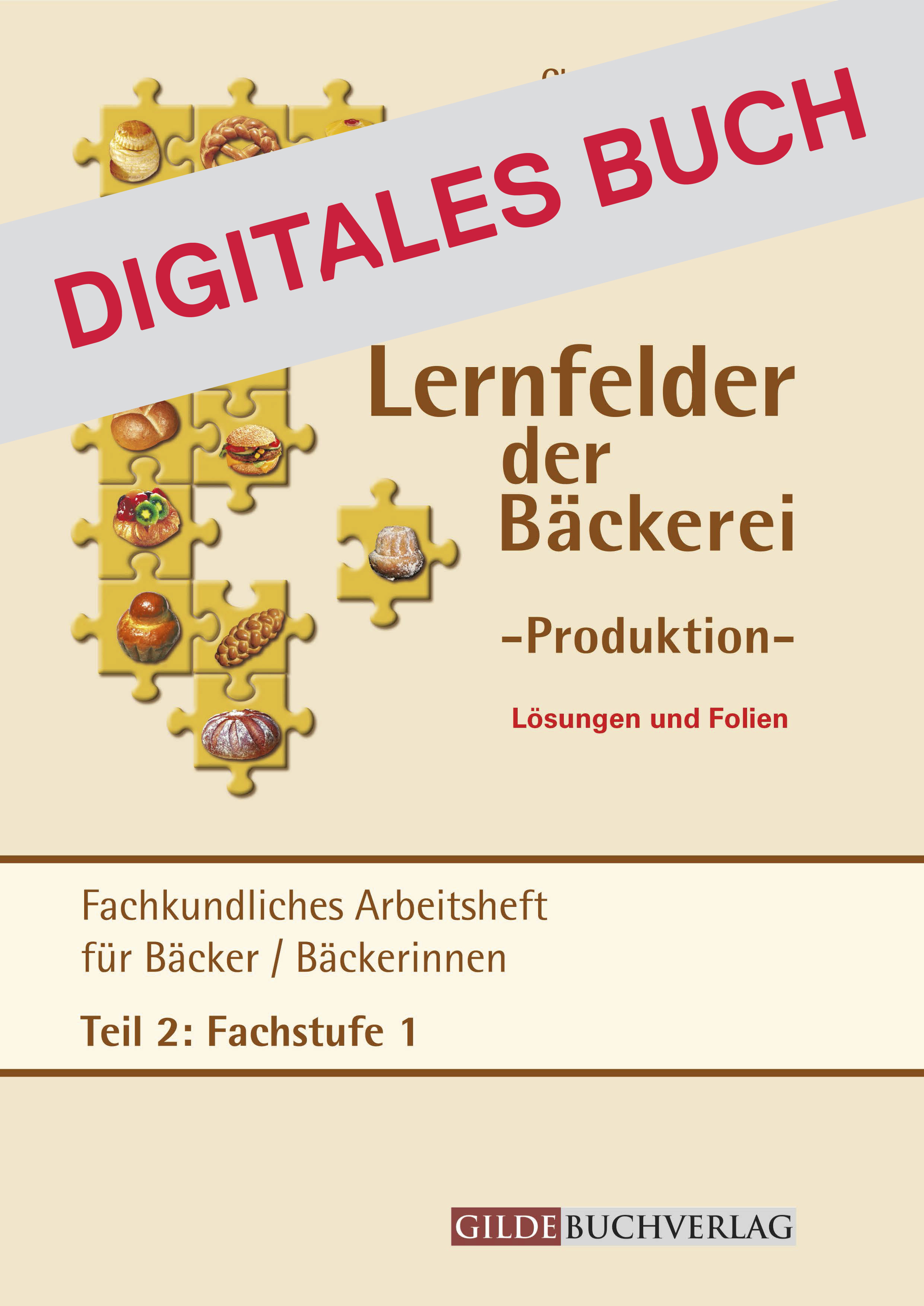 Lösungen Lernfelder Produktion Arbeitsheft Teil 2 Fachstufe I - Digitales Buch