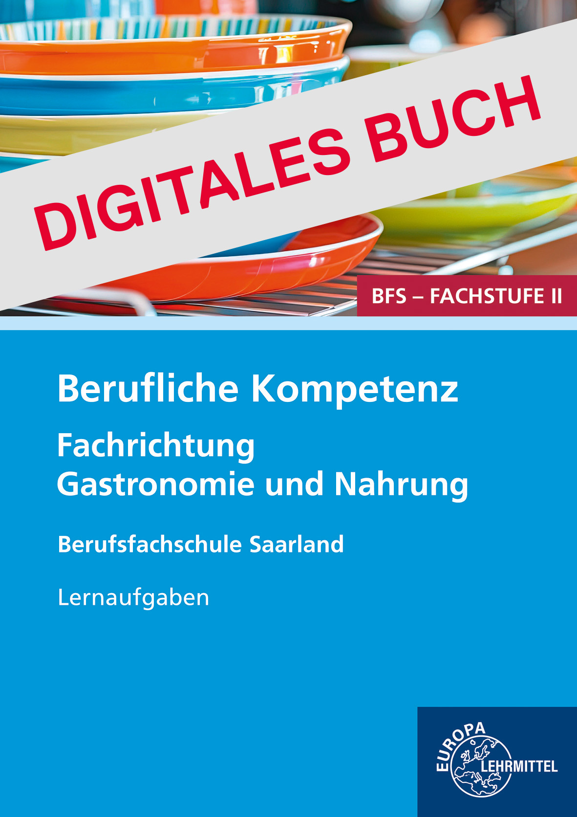 Berufliche Kompetenz - BFS, Fachstufe 2, Fachrichtung Gastronomie und Ernährung Digitales Buch