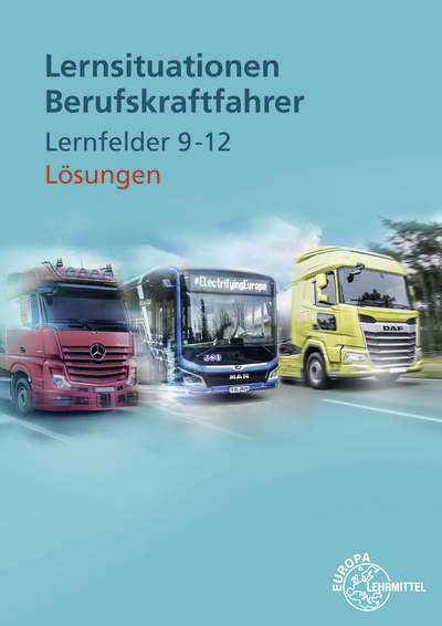 Lösungen zu 22420 Lernsituationen Berufskraftfahrer LF 9-12