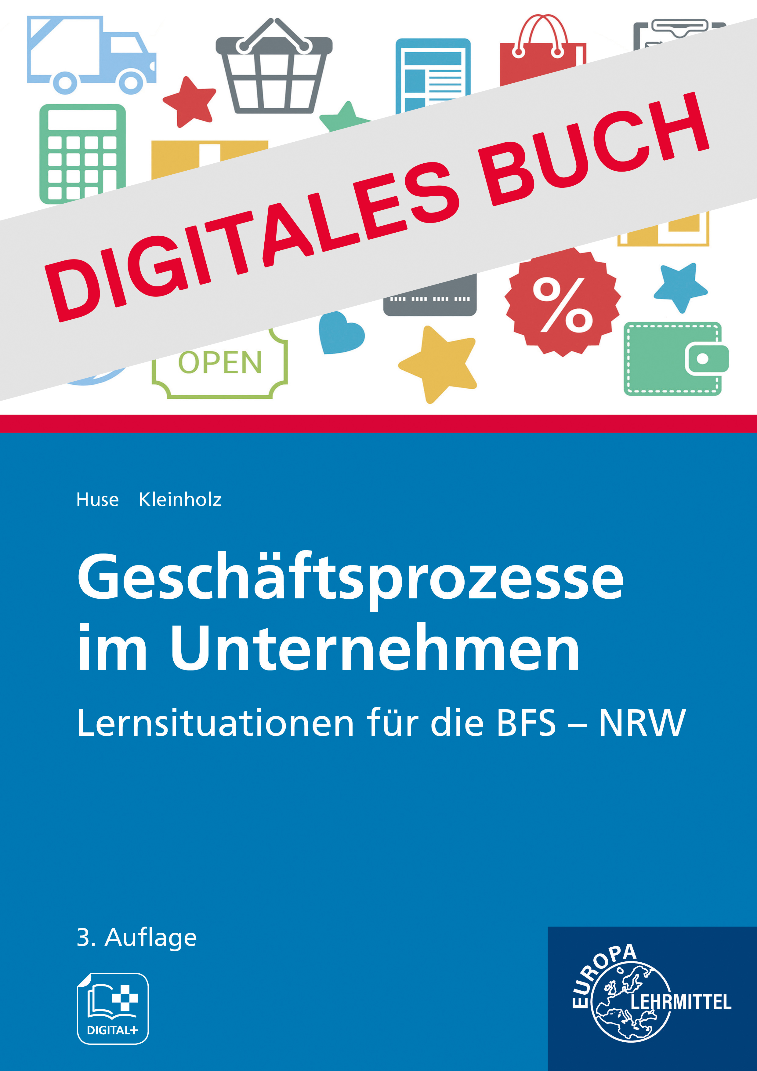 Geschäftsprozesse im Unternehmen, Lernsituationen für die BFS - NRW Digitales Buch