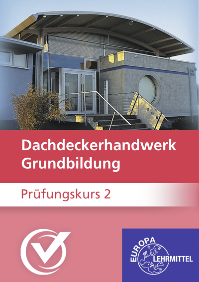 Prüfungsvorbereitung aktuell - Dachdeckerhandwerk Prüfungskurs 2 Online-Kurs
